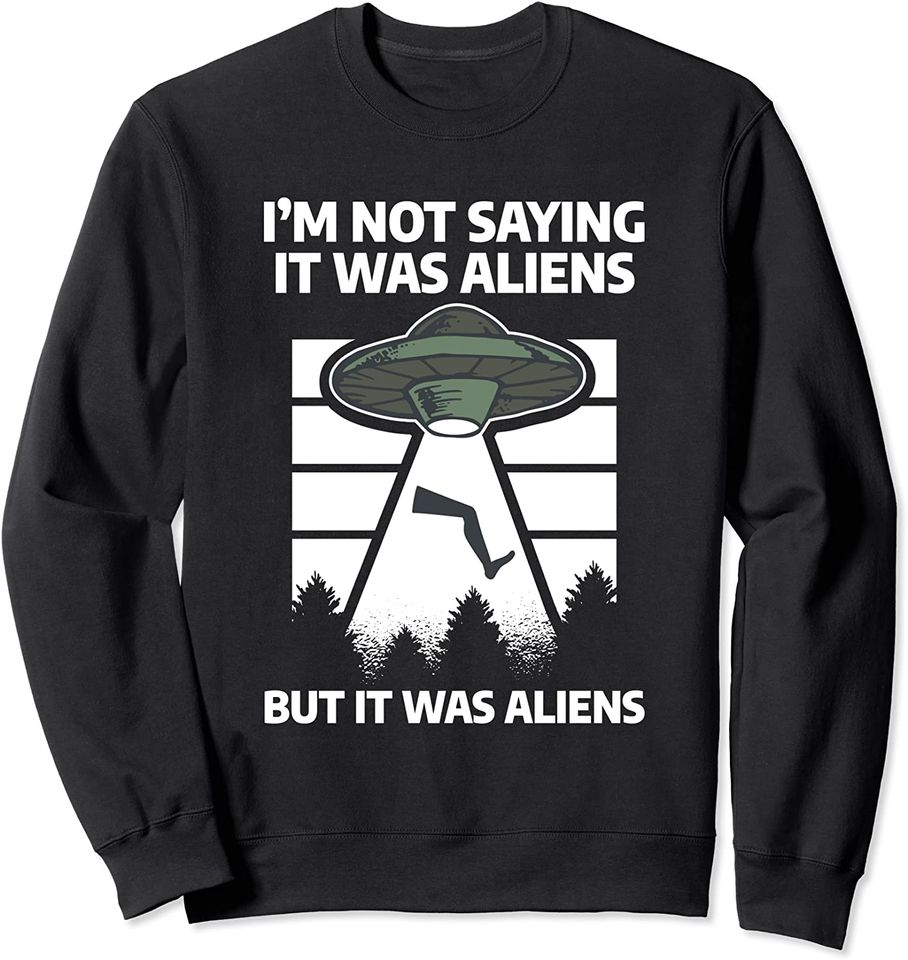 I'm Not Saying It Was Aliens But Amputee - Adult & Kids T-Shirts, Sweatshirts & Hoodies apparel design preview 1