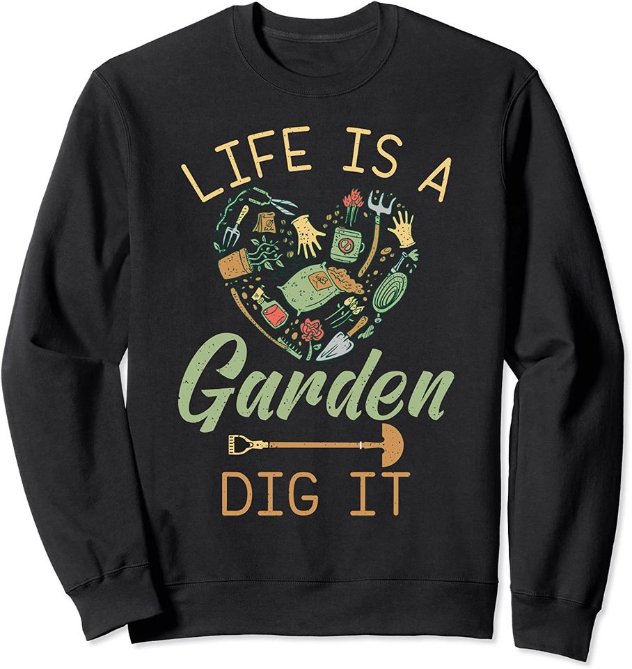 Life Is A Garden Dig It Funny Gardening Plants - Adult & Kids T-Shirts, Sweatshirts & Hoodies apparel design preview 1