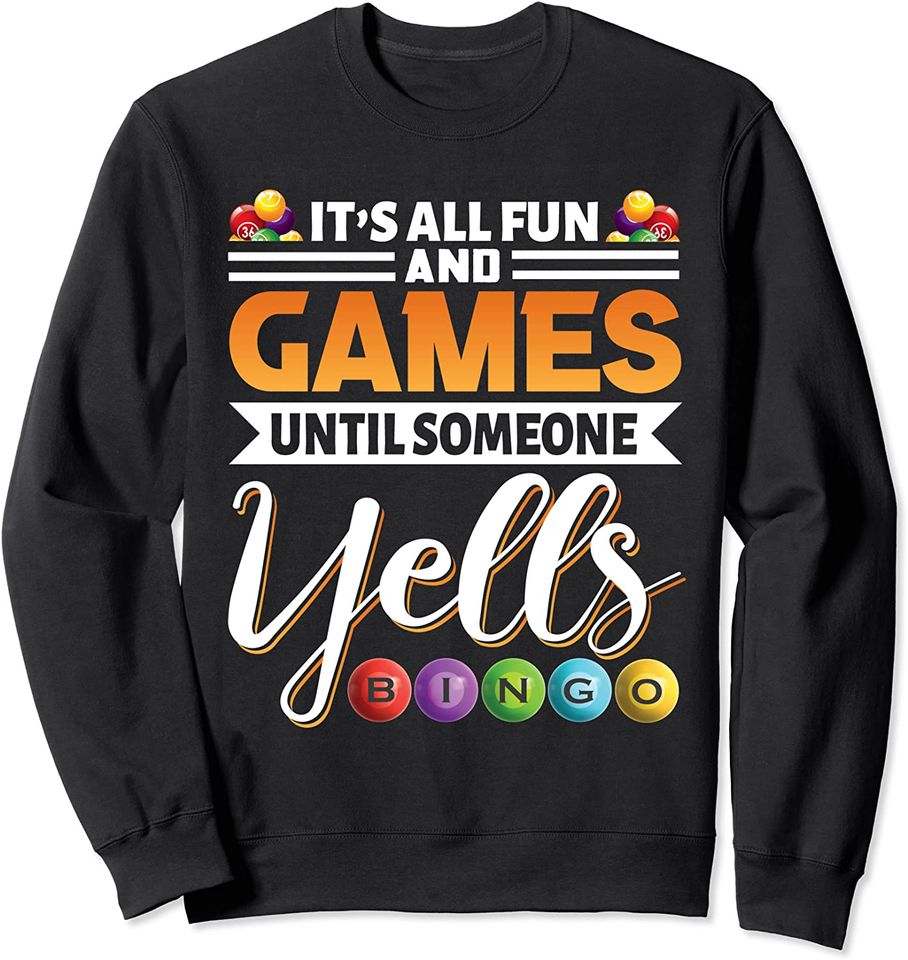 It's all fun and games until someone yells Bingo - Adult & Kids T-Shirts, Sweatshirts & Hoodies apparel design preview 1