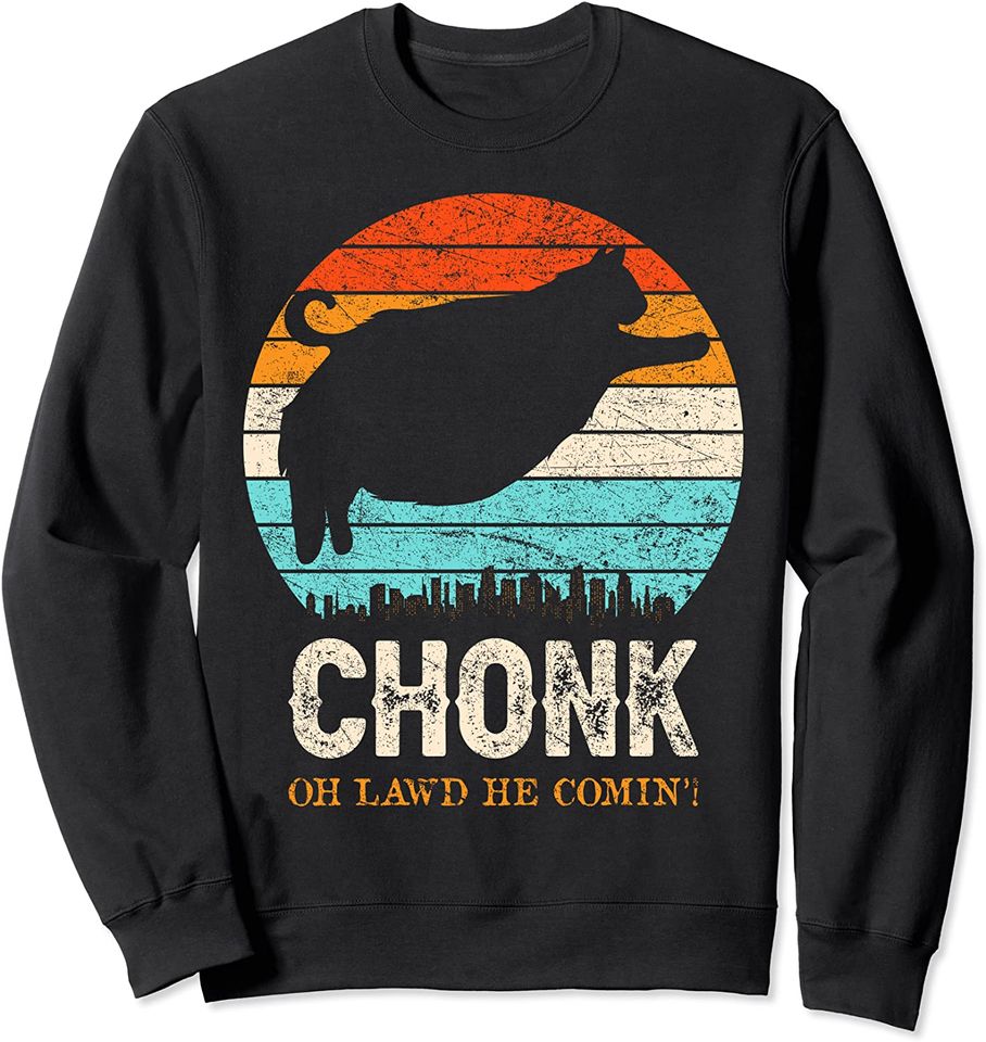 Chonk Oh Lawd He Comin'! Fat Pet Kitten Claw Breed - Adult & Kids T-Shirts, Sweatshirts & Hoodies apparel design preview 1