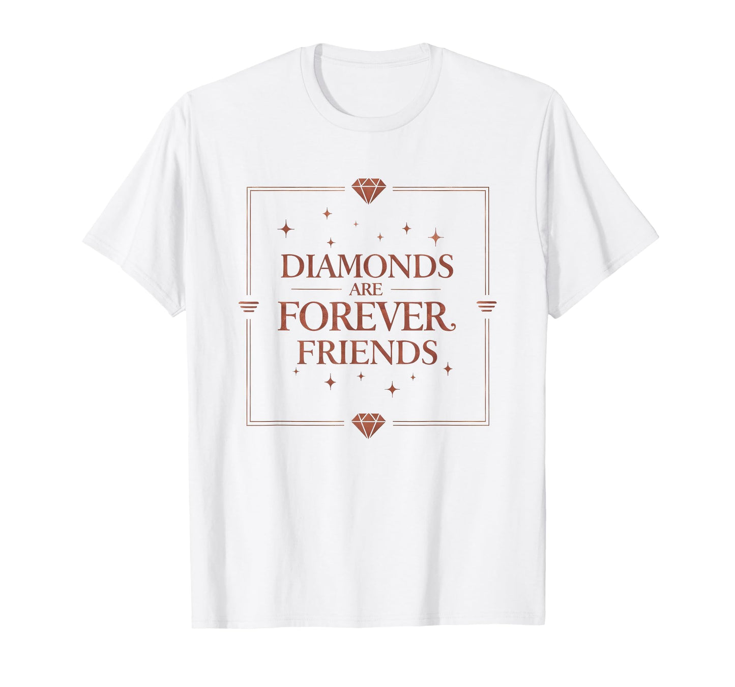 Diamonds Are Forever Friends Valentine T-Shirt - Minimalist Print Unisex - T-Shirt, Sweatshirt, Hoodie