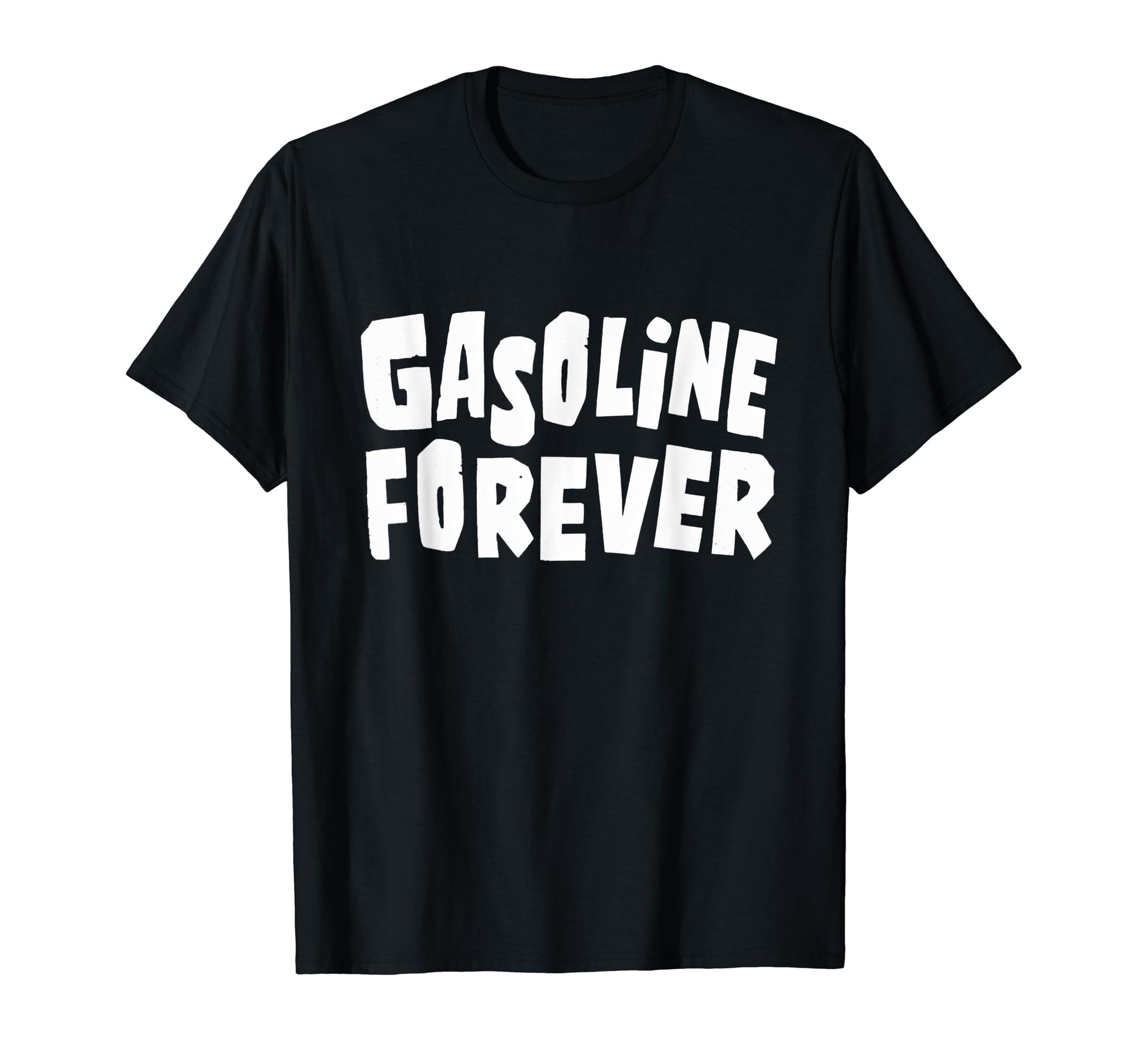 Gasoline Forever Funny Fuel Gas T-Shirt - Fun Novelty Design for Adults - T-Shirt, Sweatshirt, Hoodie