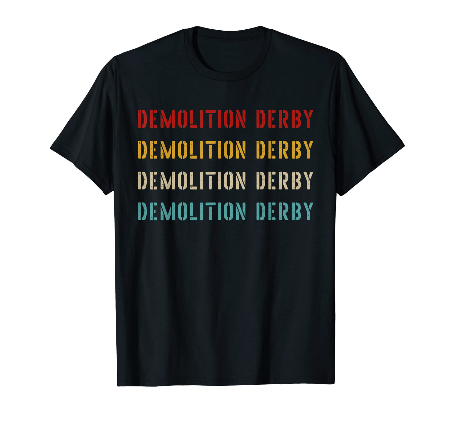 Demolition Derby Typography Demolition T-Shirt - Graphic Print Men Women - T-Shirt, Sweatshirt, Hoodie
