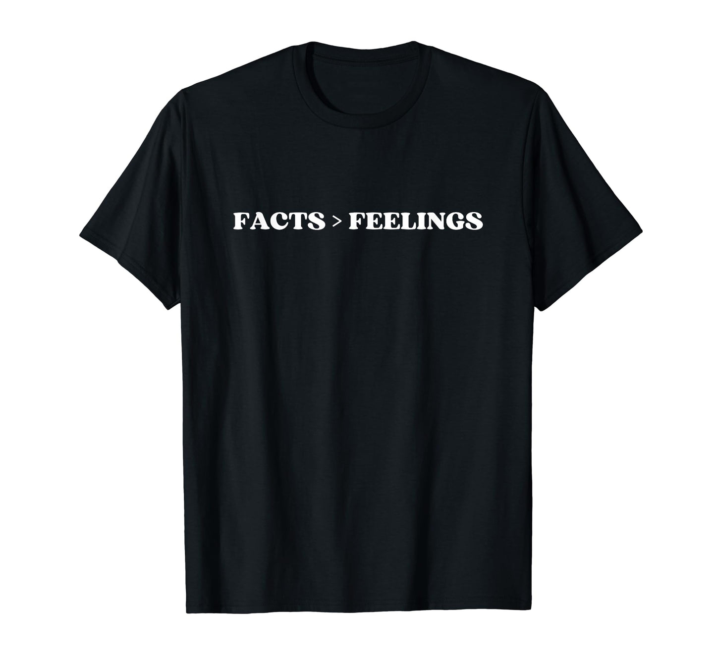 Facts Feelings Facts Over Feelings T-Shirt - Streetwear Style Men Women - T-Shirt, Sweatshirt, Hoodie