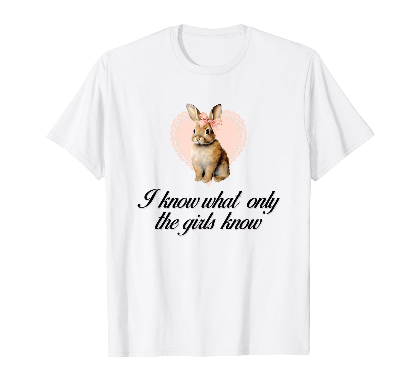I Know What Only Bunny Coquette Bow T-Shirt - Minimalist Print Men Women - T-Shirt, Sweatshirt, Hoodie