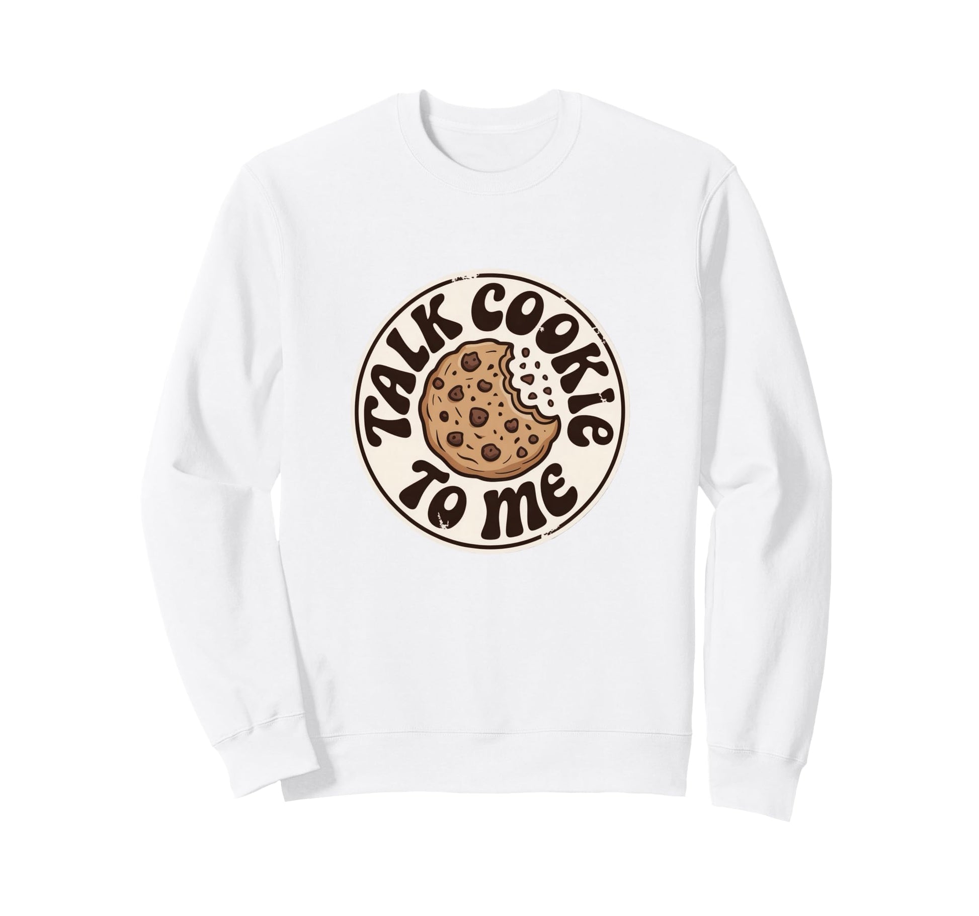 Talk Cookie To Me Funny Baking Sweatshirt - Minimalist Print for Adults - T-Shirt, Sweatshirt, Hoodie