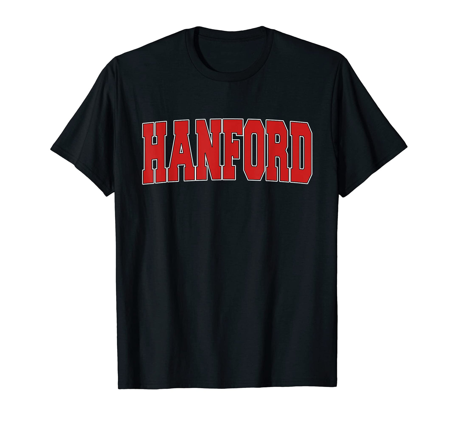Hanford Ca California Varsity Usa Sports T-Shirt - Streetwear Style Unisex - T-Shirt, Sweatshirt, Hoodie