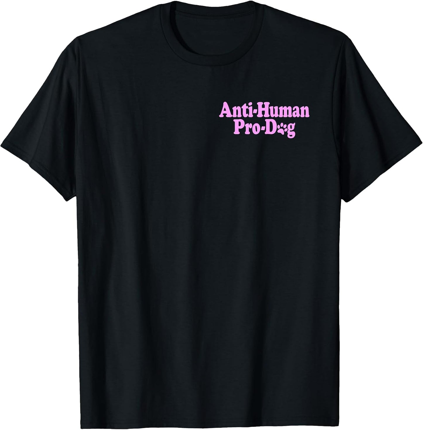 Anti Human Pro Dog Unisex-Adults Kids Black Classic - Adult & Kids T-Shirts, Sweatshirts & Hoodies apparel design preview 1