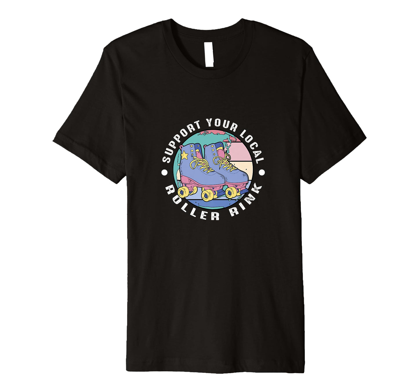 Support Your Local Roller Rink Roller T-Shirt - Trendy Graphic Unisex - T-Shirt, Sweatshirt, Hoodie
