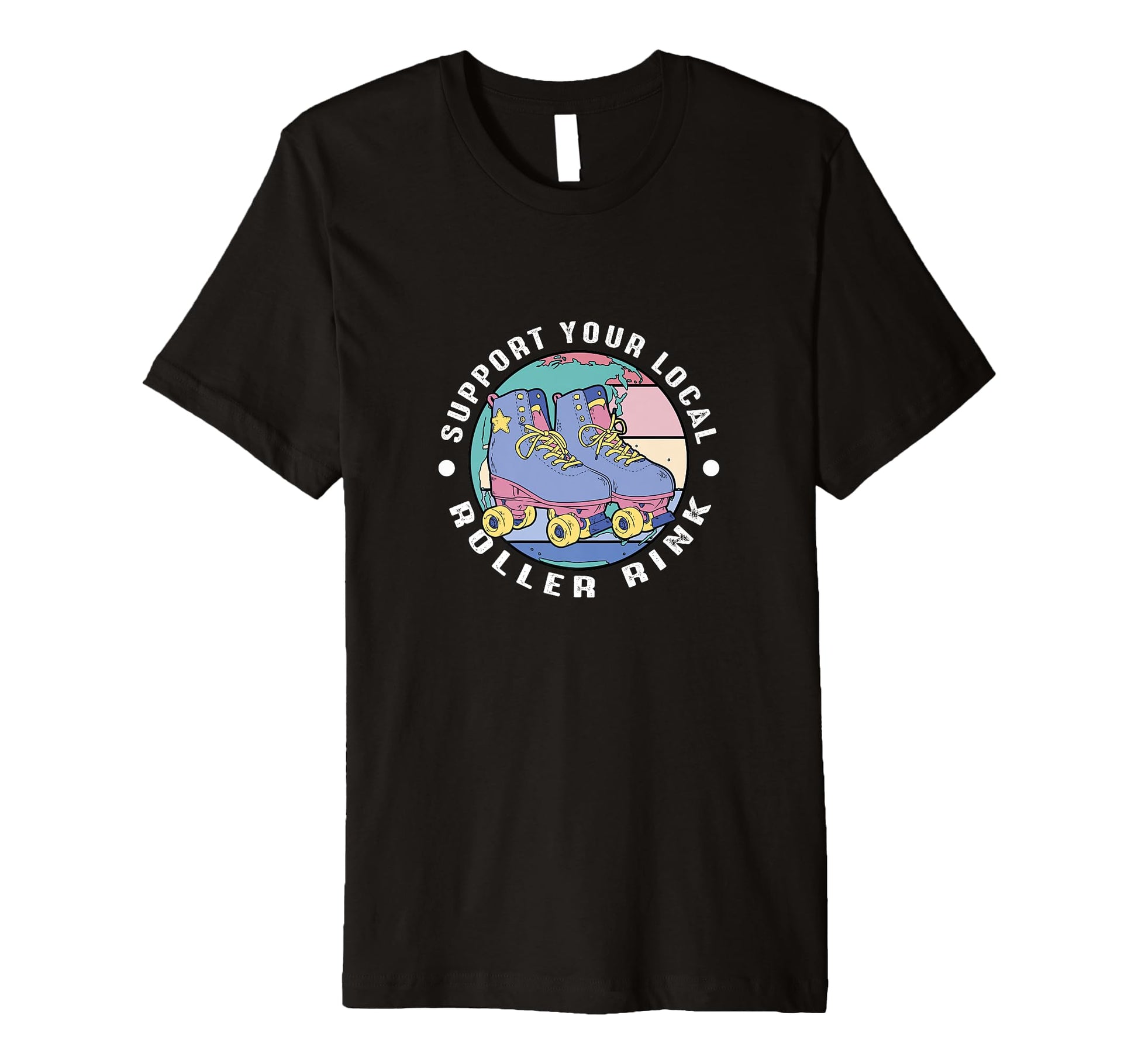 Support Your Local Roller Rink Roller T-Shirt - Trendy Graphic Unisex - T-Shirt, Sweatshirt, Hoodie