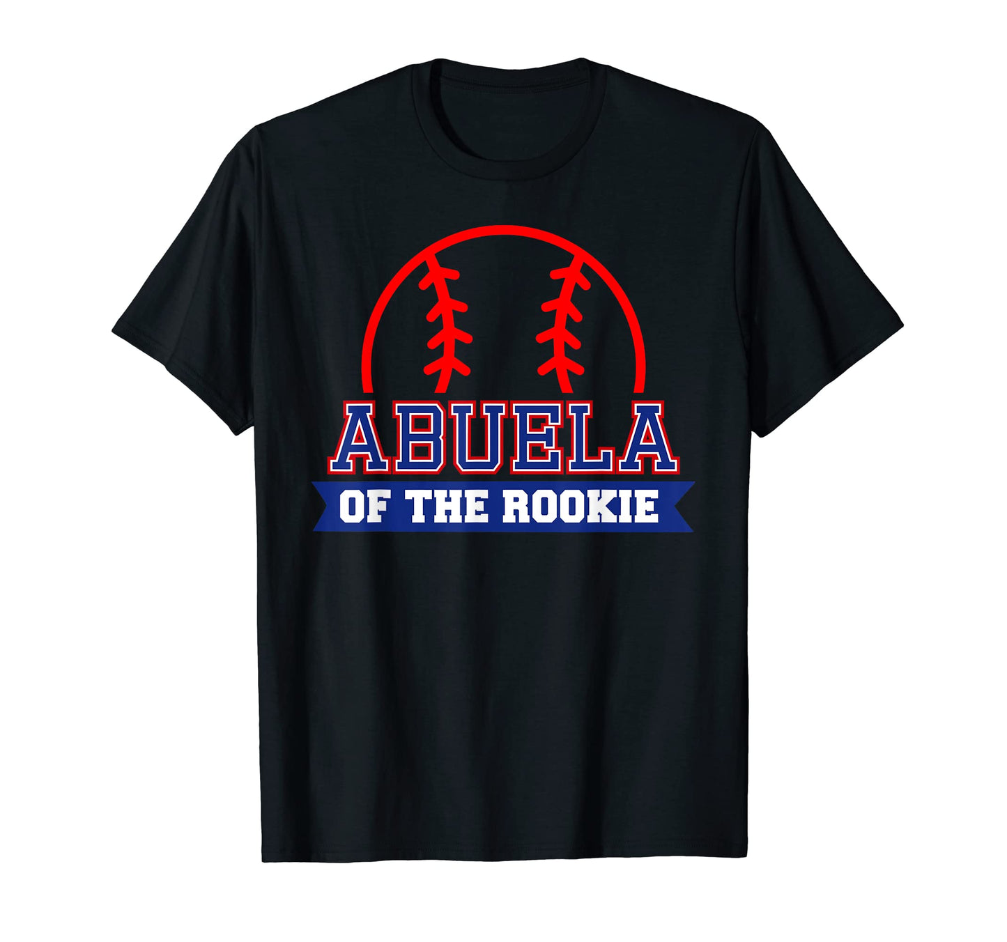 Abuela Rookie 1St Birthday Baseball T-Shirt - Graphic Print Men Women - T-Shirt, Sweatshirt, Hoodie