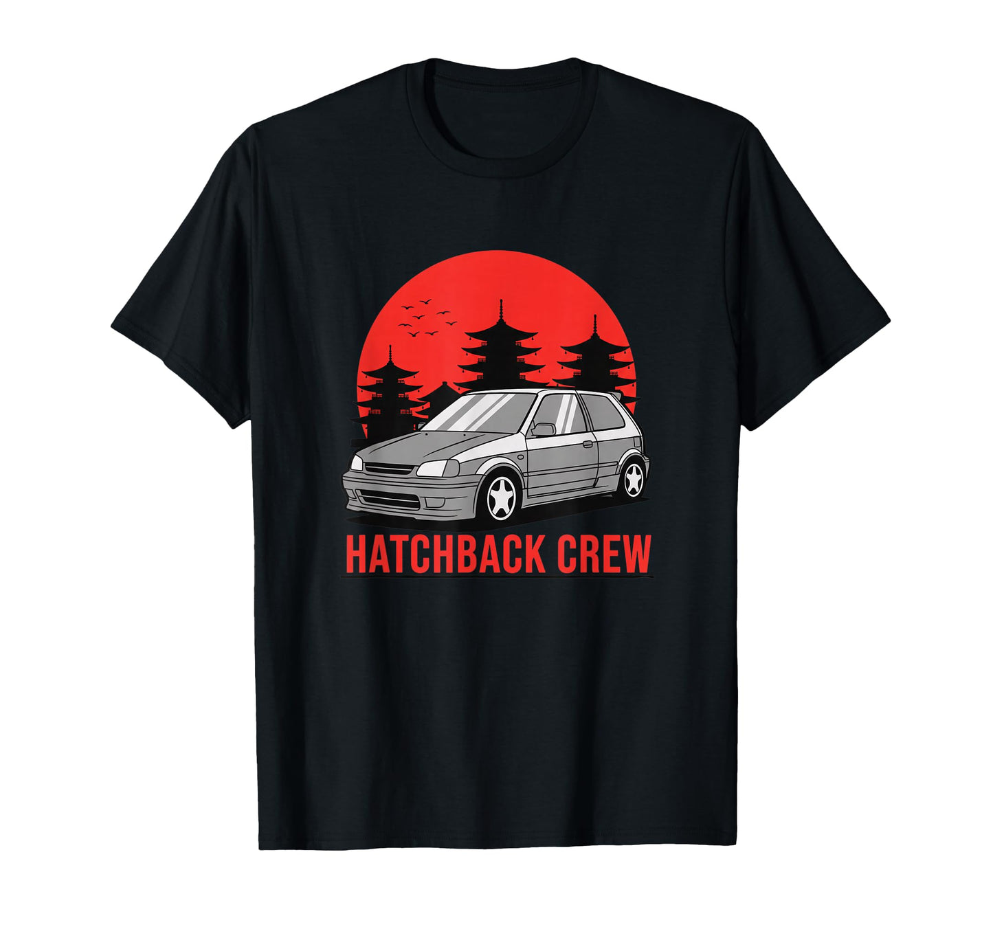 Car Hatchback Crew Jdm Japanese T-Shirt - Streetwear Style for Adults - T-Shirt, Sweatshirt, Hoodie