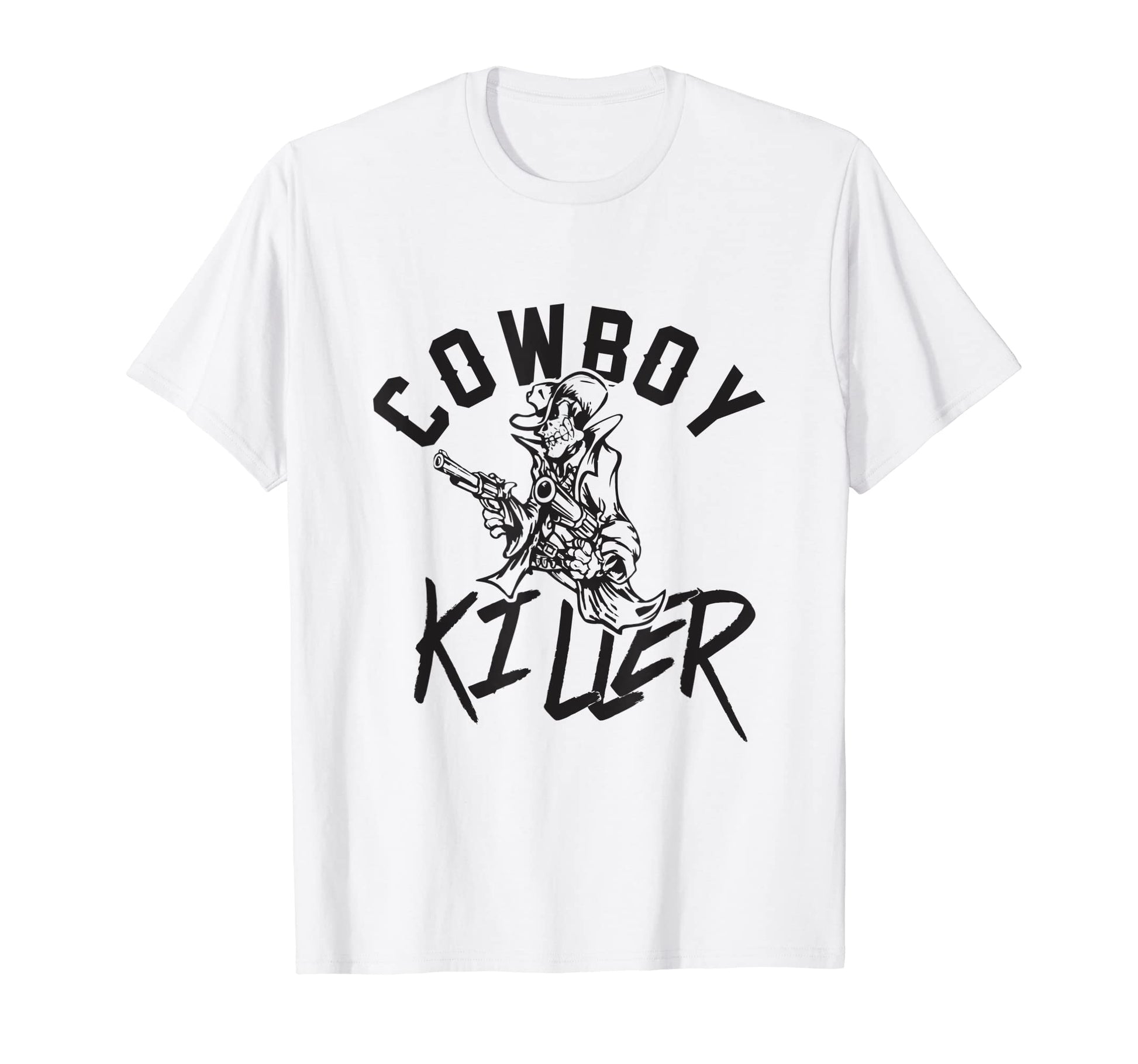 Cowboy Killer Cowboy Gifts Cowboy T-Shirt - Novelty Apparel Men Women - T-Shirt, Sweatshirt, Hoodie
