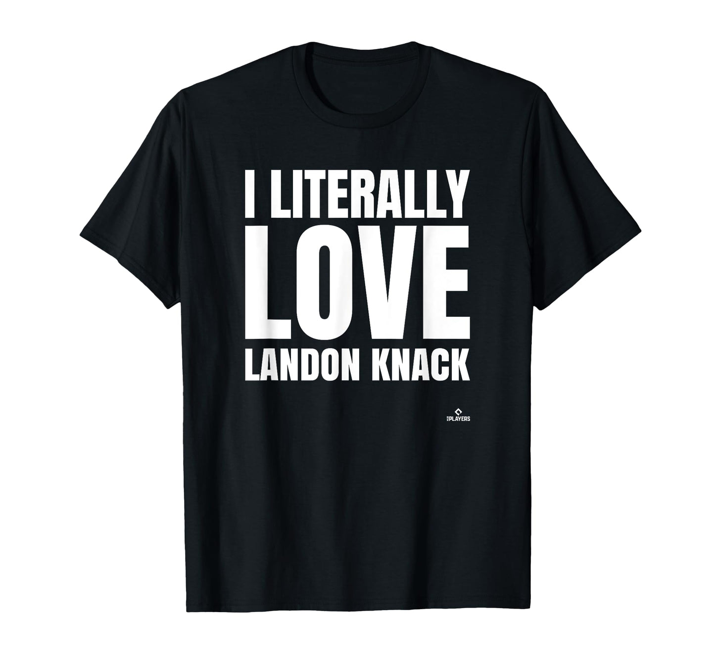 I Literally Love Landon Knack Prospect T-Shirt - Trendy Graphic Men Women - T-Shirt, Sweatshirt, Hoodie