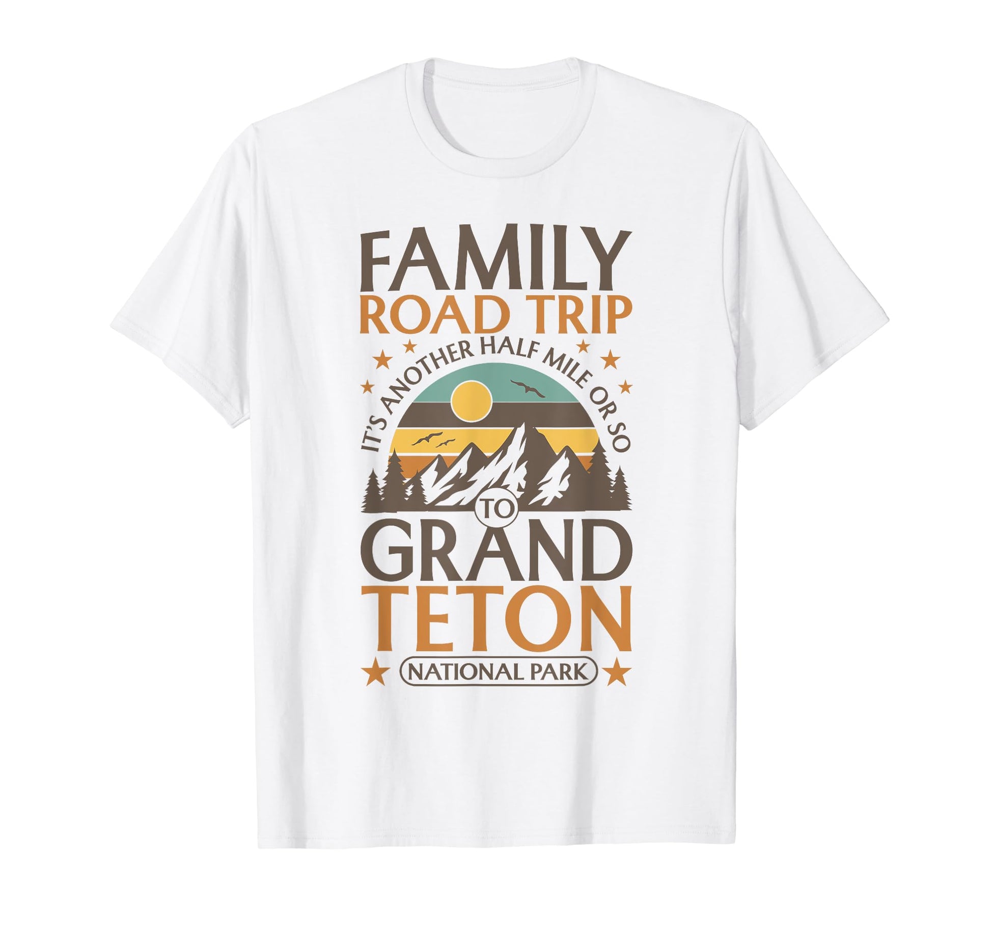 Family Road Trip Grand Teton National Park T-Shirt - Novelty Apparel Unisex - T-Shirt, Sweatshirt, Hoodie