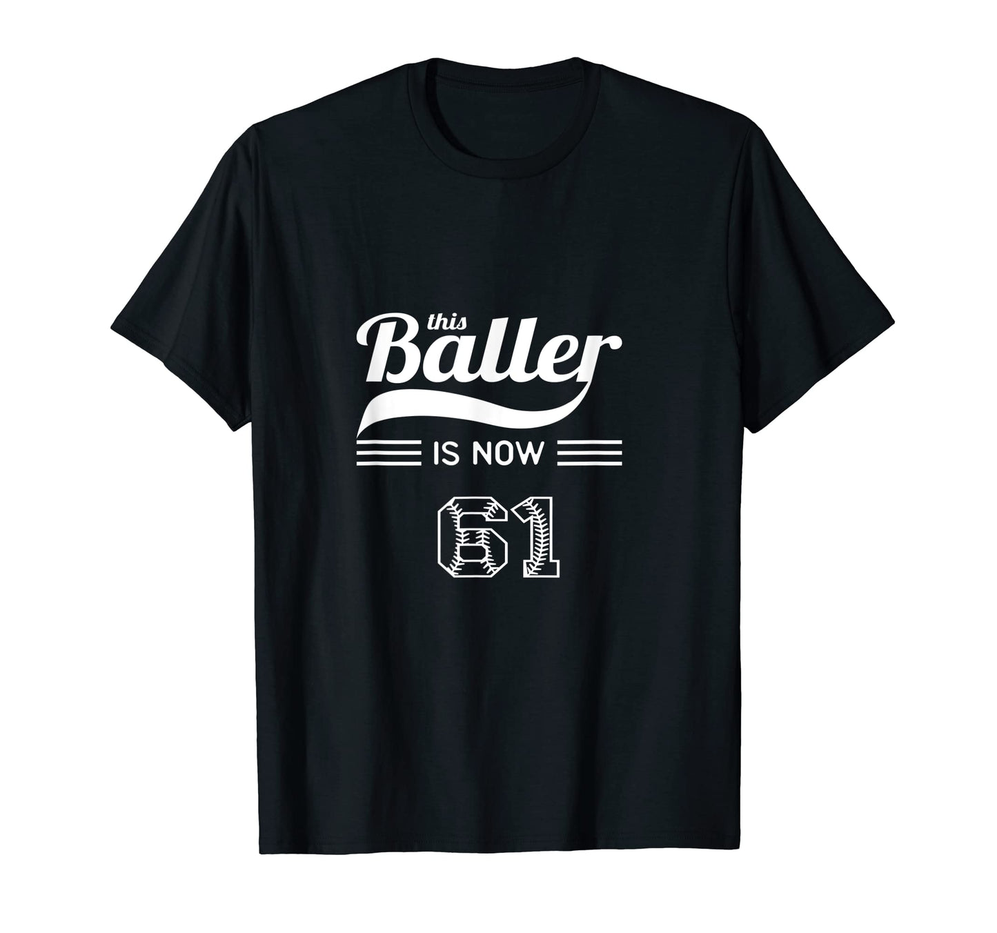 This Baller Is Now 61 Birthday Baseball T-Shirt - Minimalist Print Unisex - T-Shirt, Sweatshirt, Hoodie