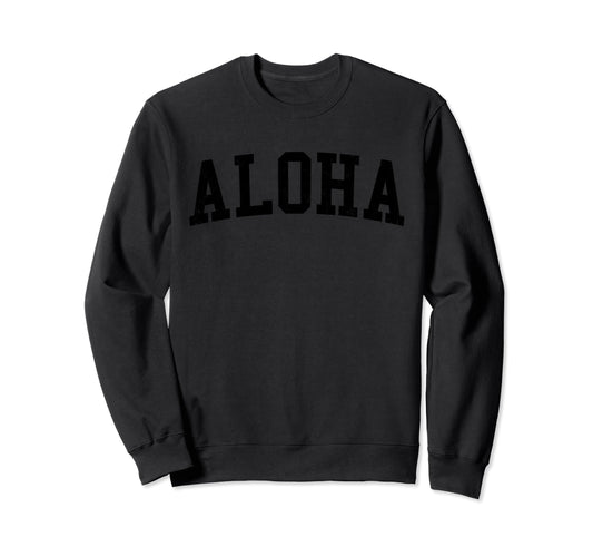 Aloha Or Distressed Black Varsity Sweatshirt - Unique Graphic Unisex - T-Shirt, Sweatshirt, Hoodie