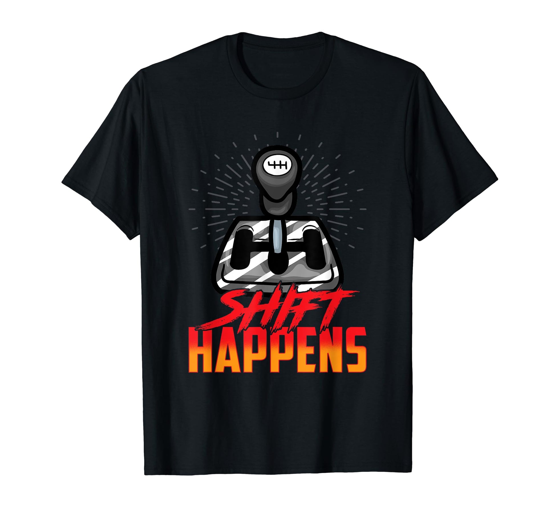 Shift Happens Manual Transmission Car T-Shirt - Graphic Print Men Women - T-Shirt, Sweatshirt, Hoodie
