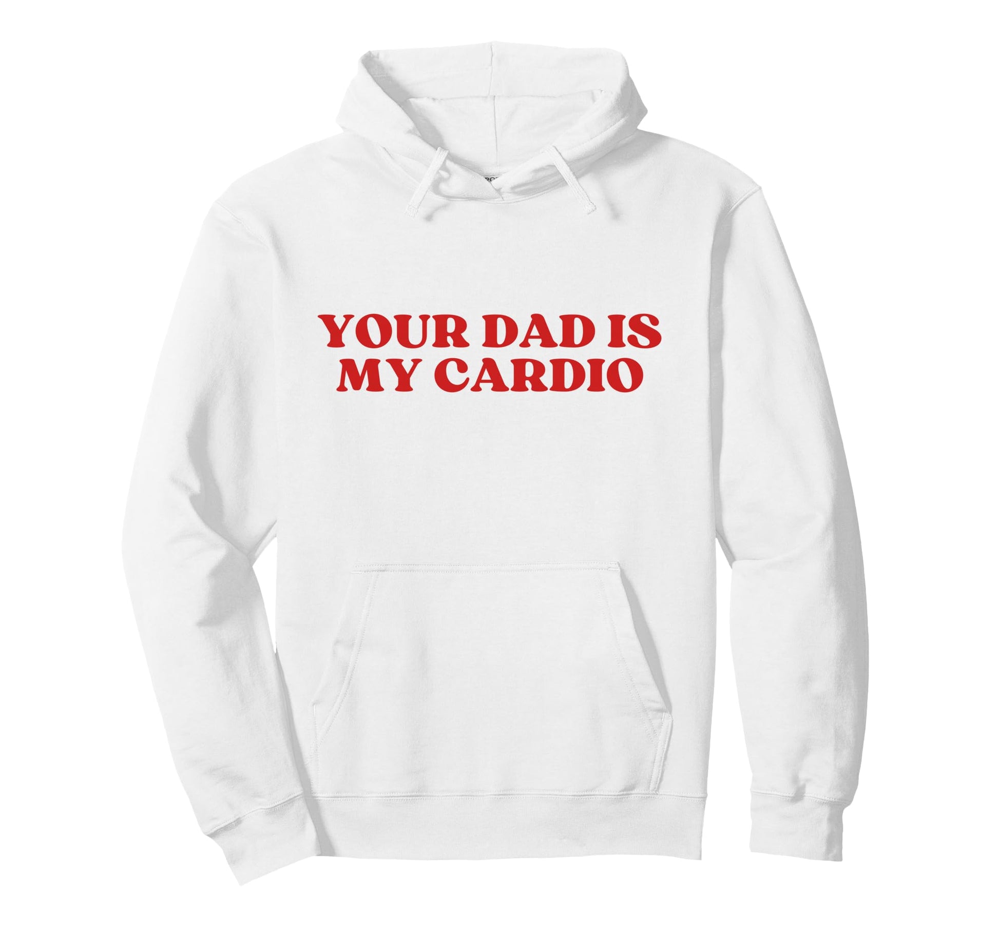 Your Dad Is My Cardio Y2K Aesthetic Hoodie - Fun Novelty Design Unisex - T-Shirt, Sweatshirt, Hoodie