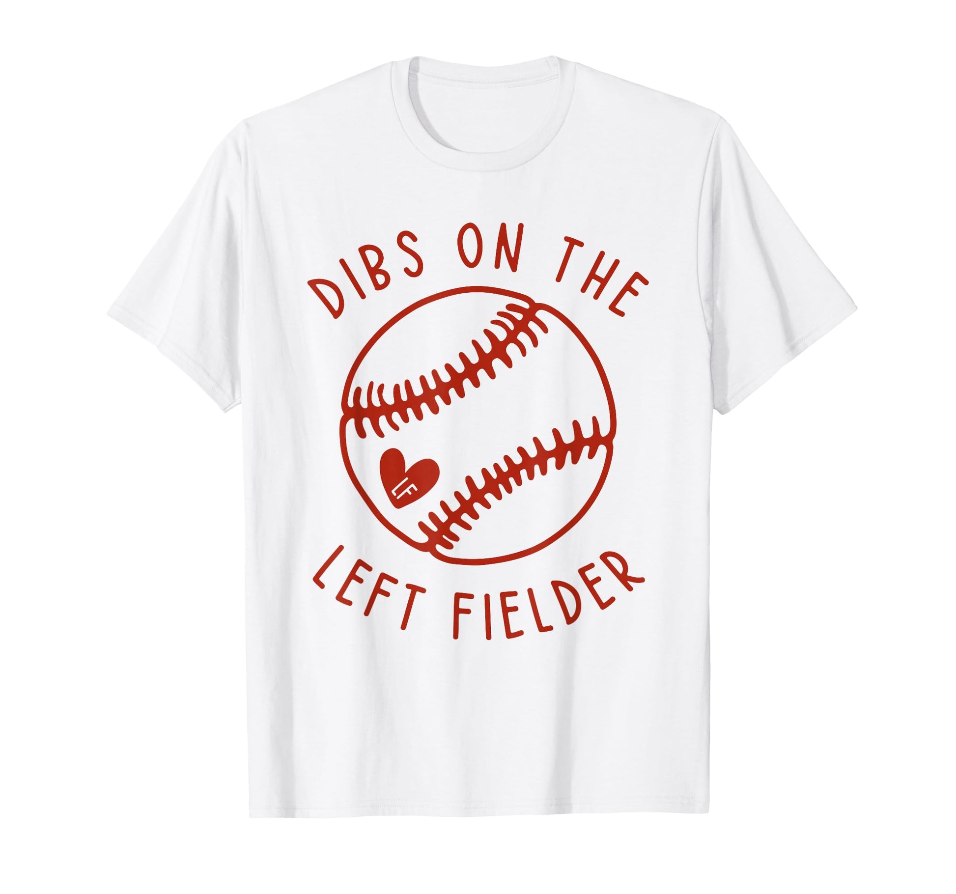Dibs Left Fielder Funny Baseball Wife T-Shirt - Graphic Print Men Women - T-Shirt, Sweatshirt, Hoodie