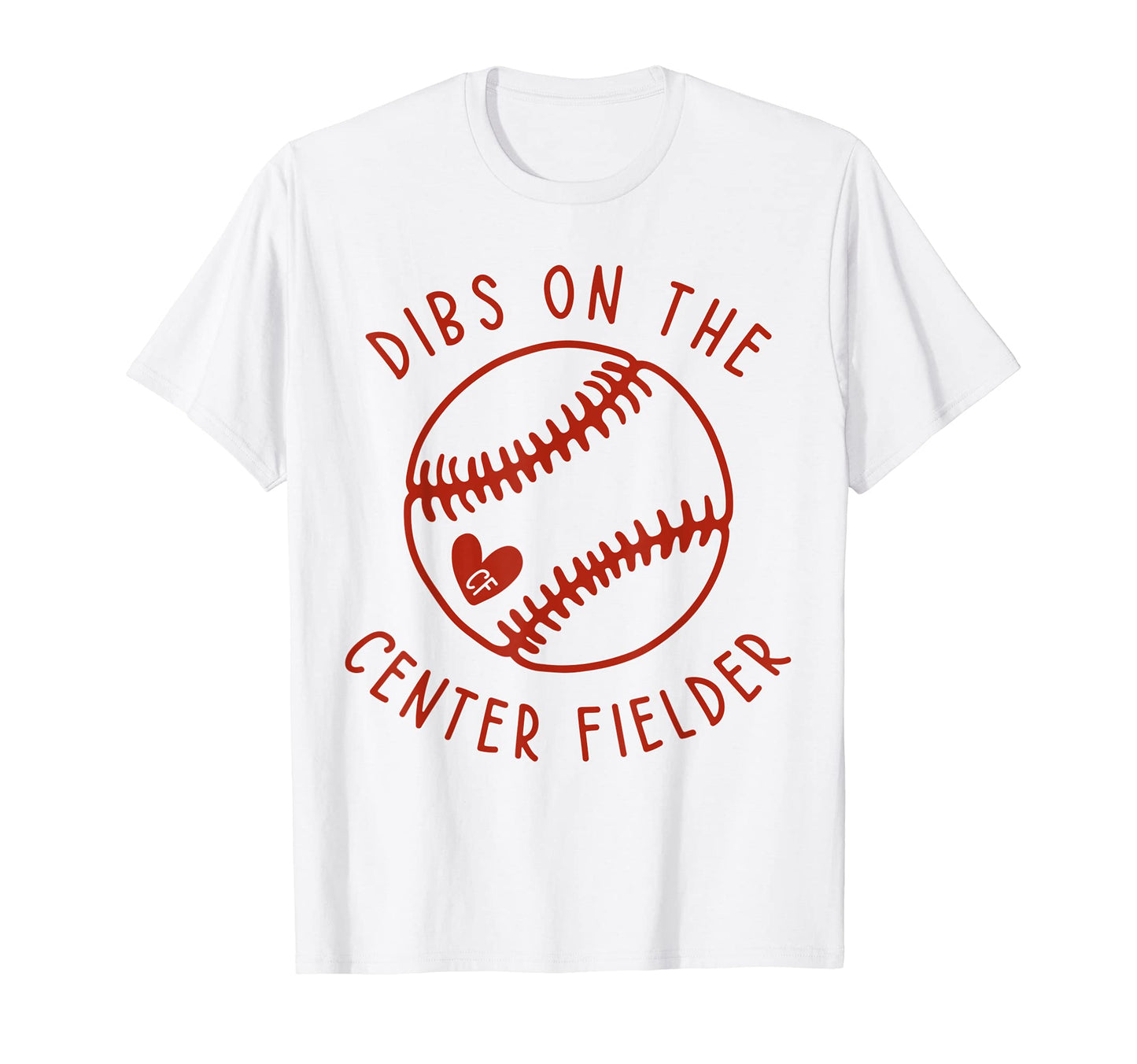 Dibs Center Fielder Funny Baseball Wife T-Shirt - Graphic Print for Adults - T-Shirt, Sweatshirt, Hoodie