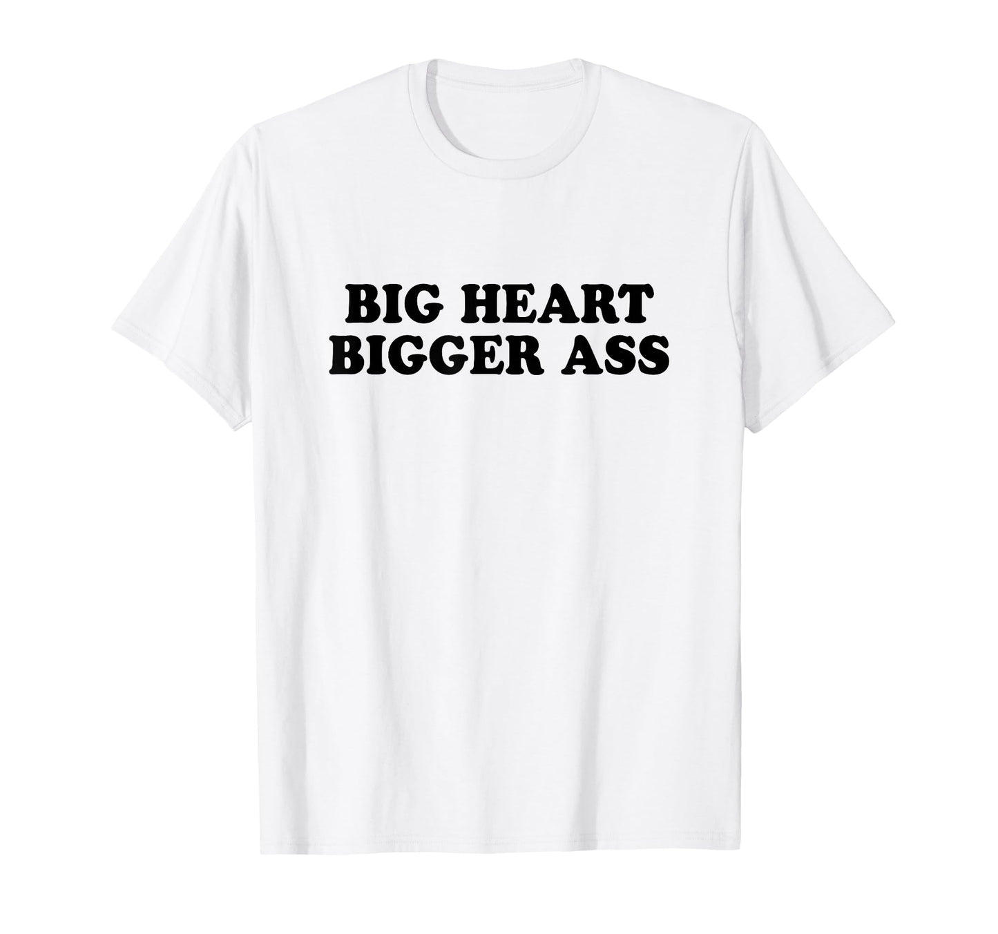 Big Heart Bigger Ass Y2K Aesthetic T-Shirt - Trendy Graphic for Adults - T-Shirt, Sweatshirt, Hoodie