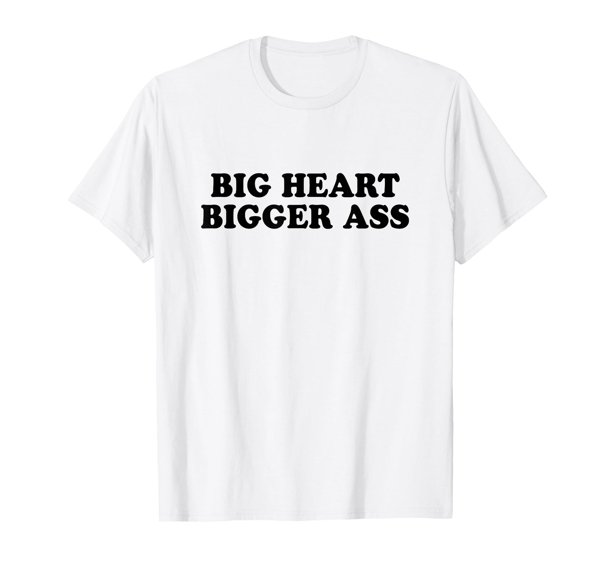 Big Heart Bigger Ass Y2K Aesthetic T-Shirt - Trendy Graphic for Adults - T-Shirt, Sweatshirt, Hoodie