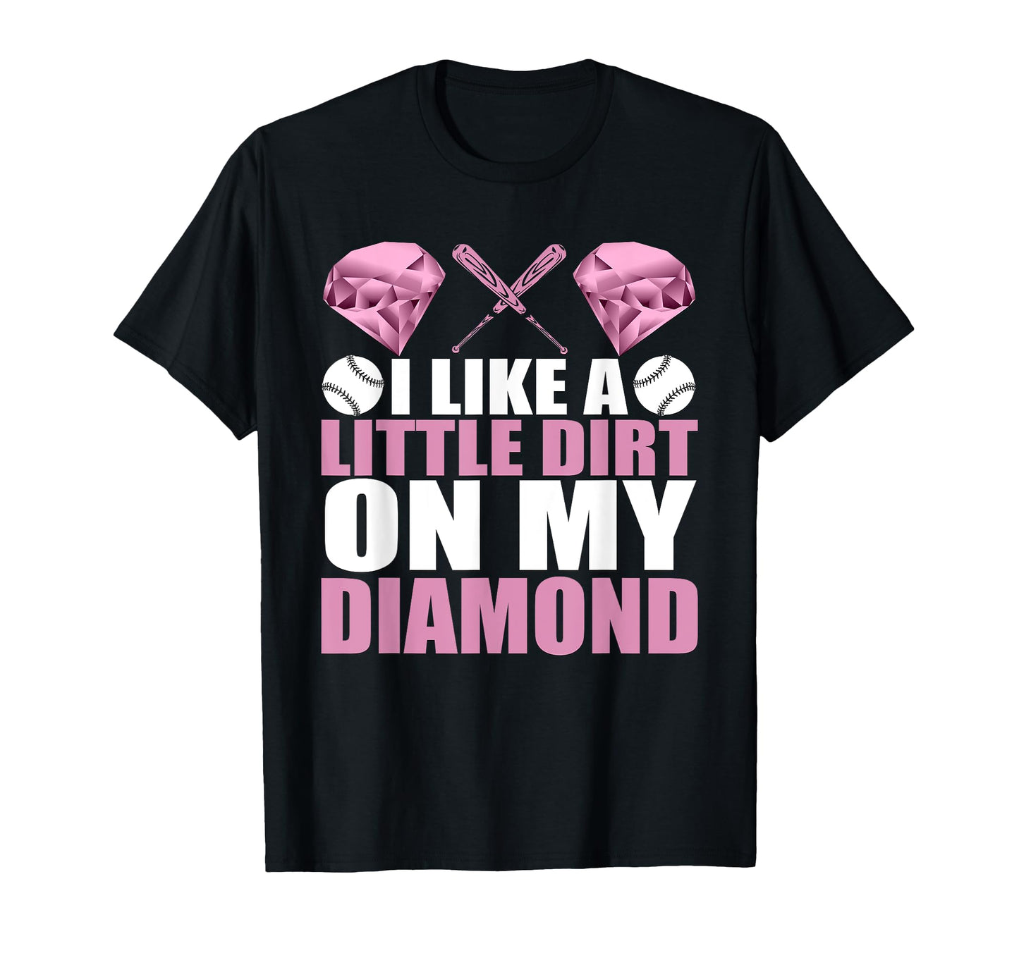 I Like Little Dirt My Diamond Novelty T-Shirt - Custom Art Print Men Women - T-Shirt, Sweatshirt, Hoodie