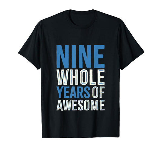 9Th Birthday Gift Age 9 Nine Year Old T-Shirt - Novelty Apparel Men Women - T-Shirt, Sweatshirt, Hoodie