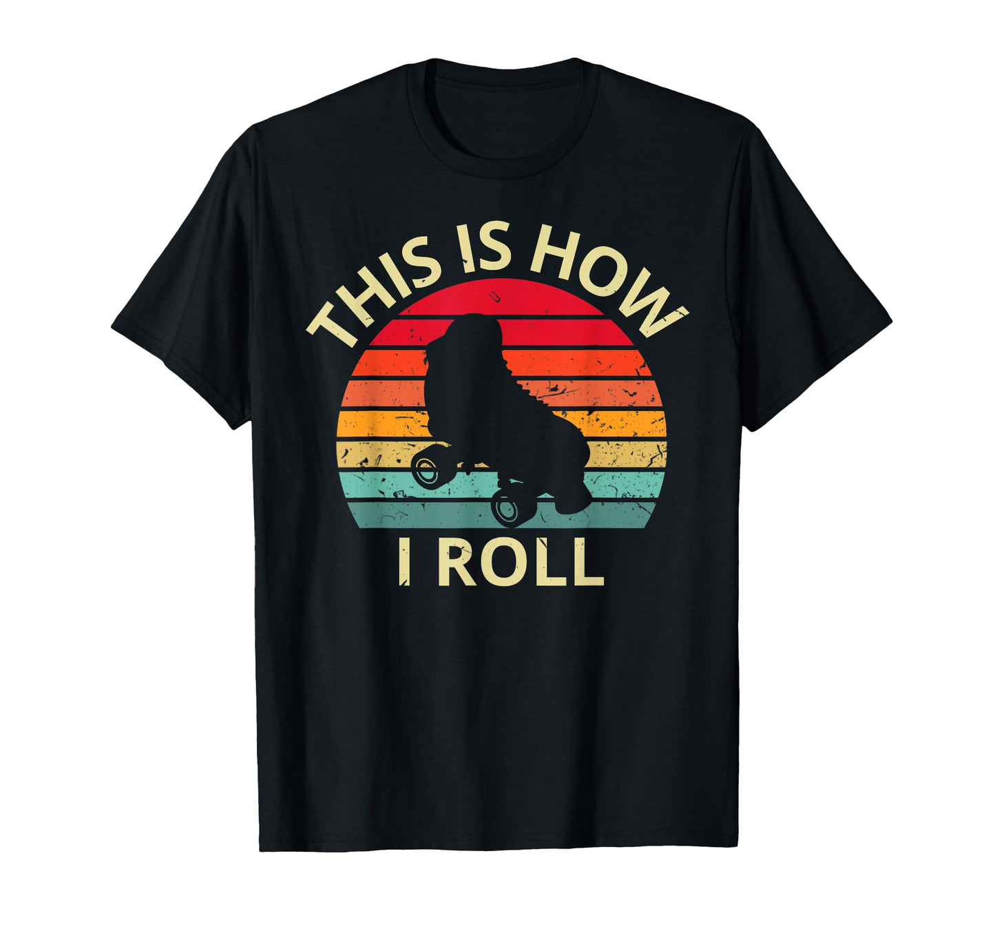 Sunset This Is How I Roll Skater Roller T-Shirt - Novelty Apparel Unisex - T-Shirt, Sweatshirt, Hoodie