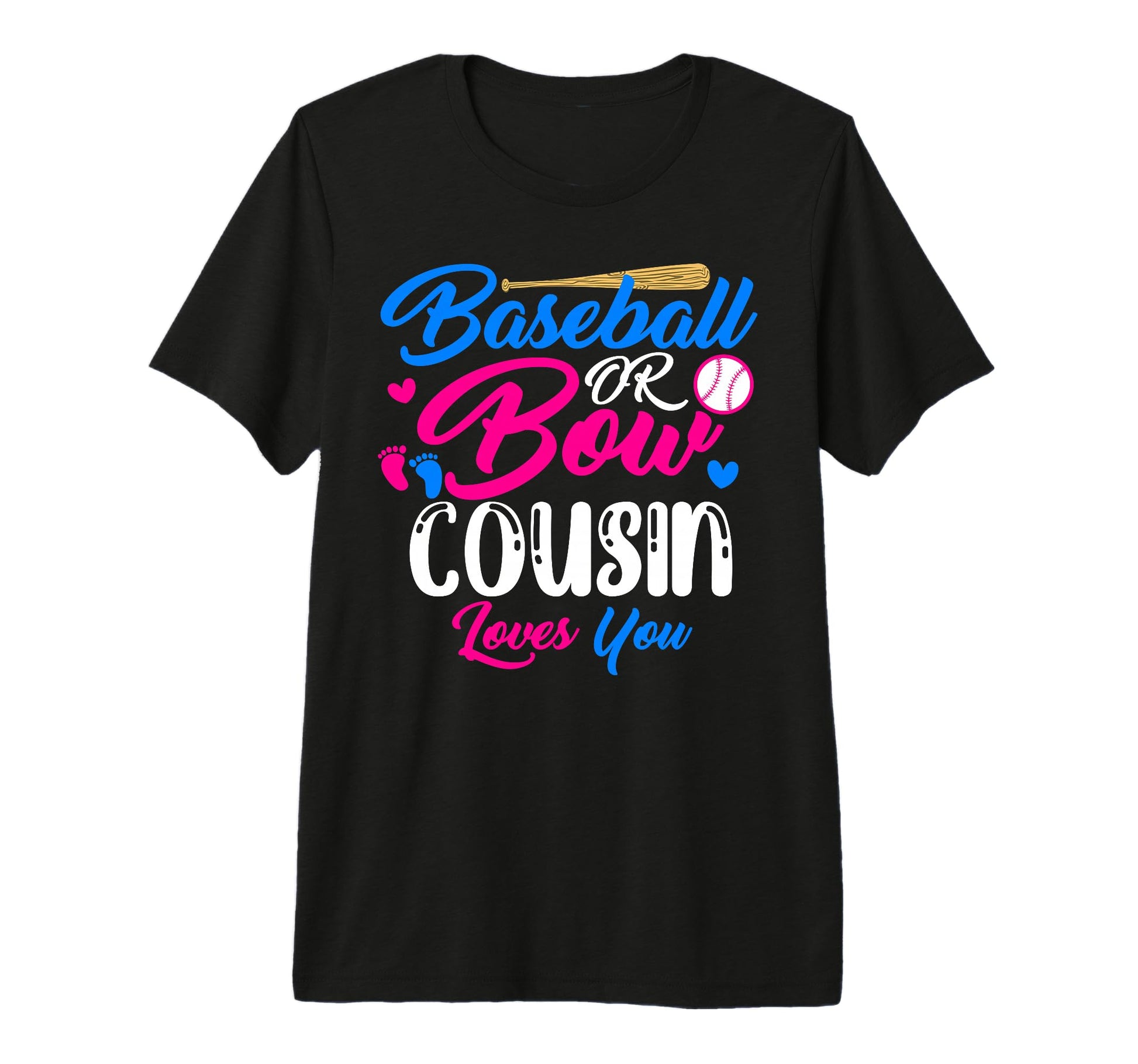 Baseball Or Bow Cousin Loves You Funny T-Shirt - Unique Graphic Men Women - T-Shirt, Sweatshirt, Hoodie