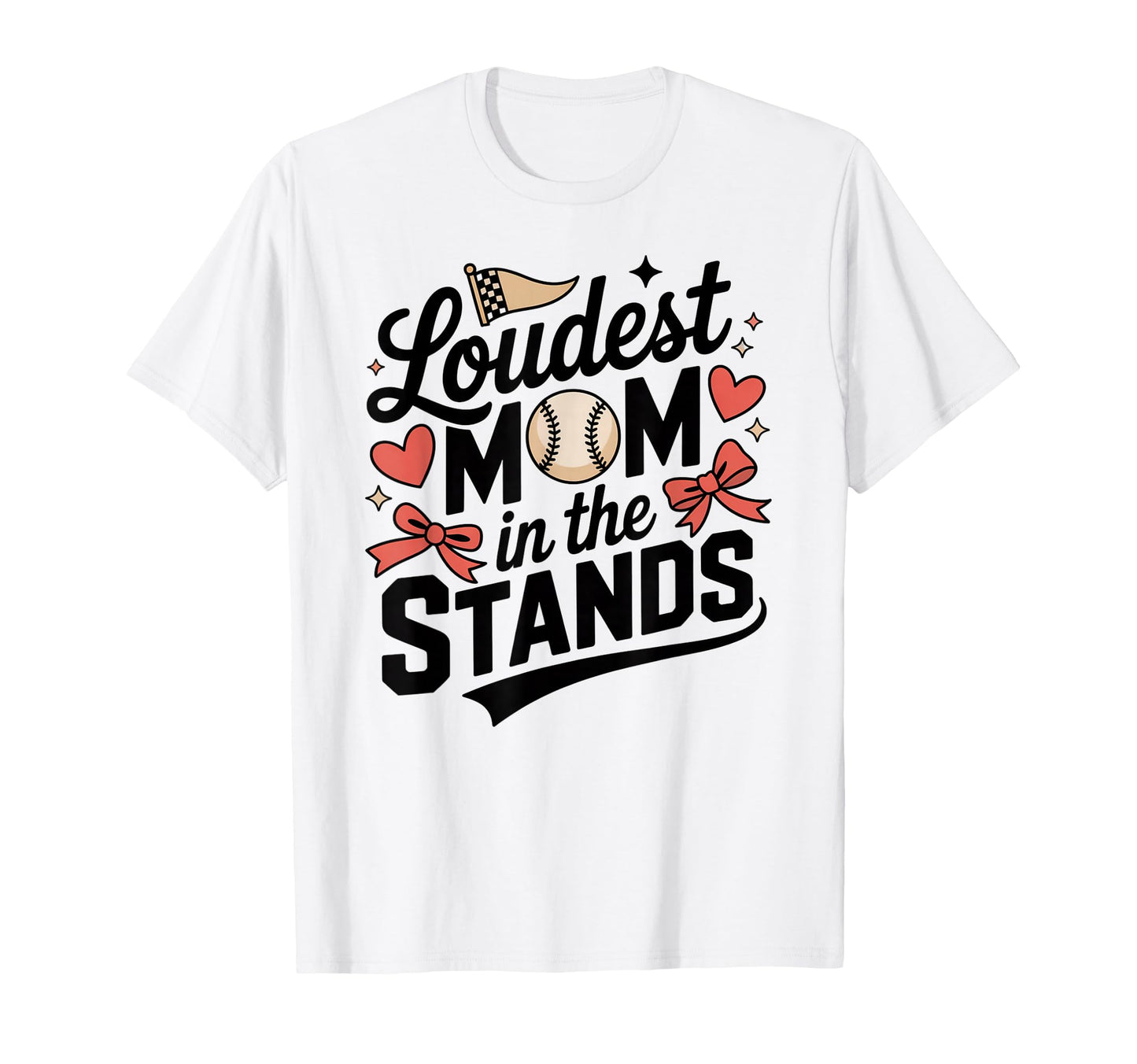 Loudest Mom Stands Baseball Bow T-Shirt - Aesthetic Graphic Men Women - T-Shirt, Sweatshirt, Hoodie