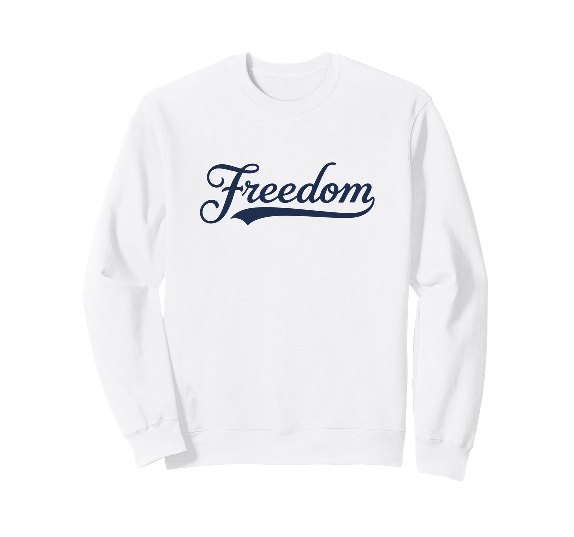 Freedom Script Cursive Minimalist July Sweatshirt - Trendy Graphic Unisex - T-Shirt, Sweatshirt, Hoodie