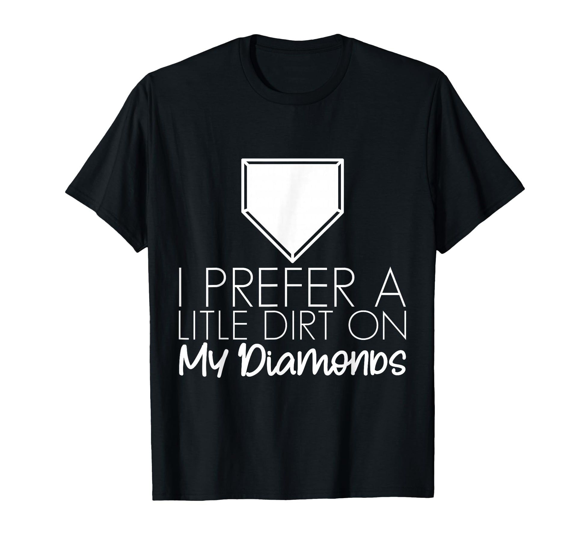 I Prefer Little Dirt My Diamonds T-Shirt - Trendy Graphic for Adults - T-Shirt, Sweatshirt, Hoodie
