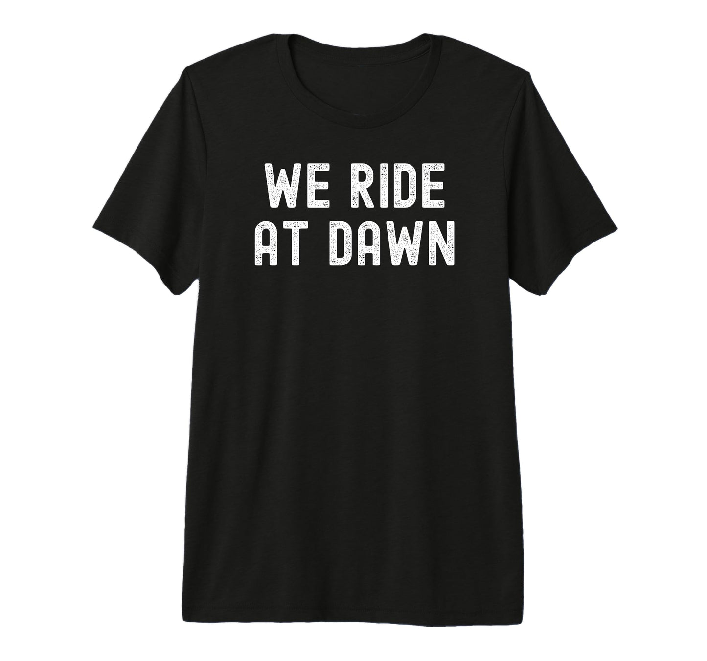 We Ride Dawn Distressed Tri Blend T-Shirt - Trendy Graphic for Adults - T-Shirt, Sweatshirt, Hoodie