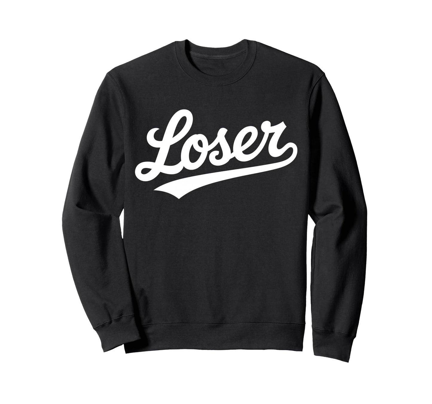 Loser Script Funny Ironic Bold Sweatshirt - Streetwear Style Men Women - T-Shirt, Sweatshirt, Hoodie