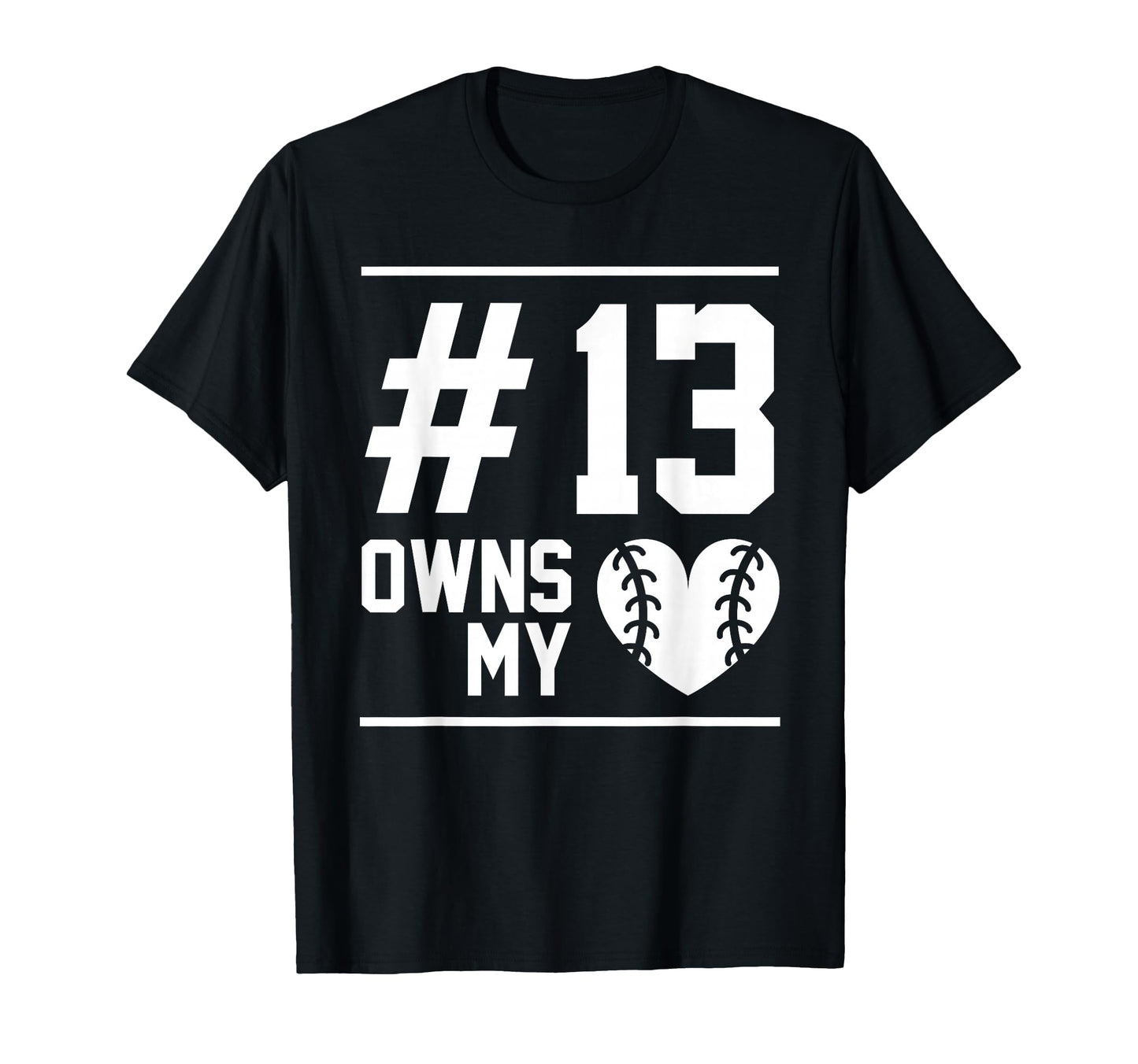 13 Owns My Heart Baseball Softball T-Shirt - Fun Novelty Design for Adults - T-Shirt, Sweatshirt, Hoodie