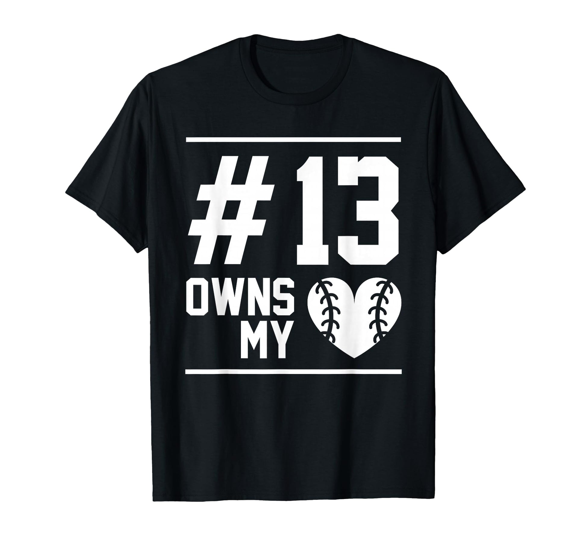 13 Owns My Heart Baseball Softball T-Shirt - Fun Novelty Design for Adults - T-Shirt, Sweatshirt, Hoodie