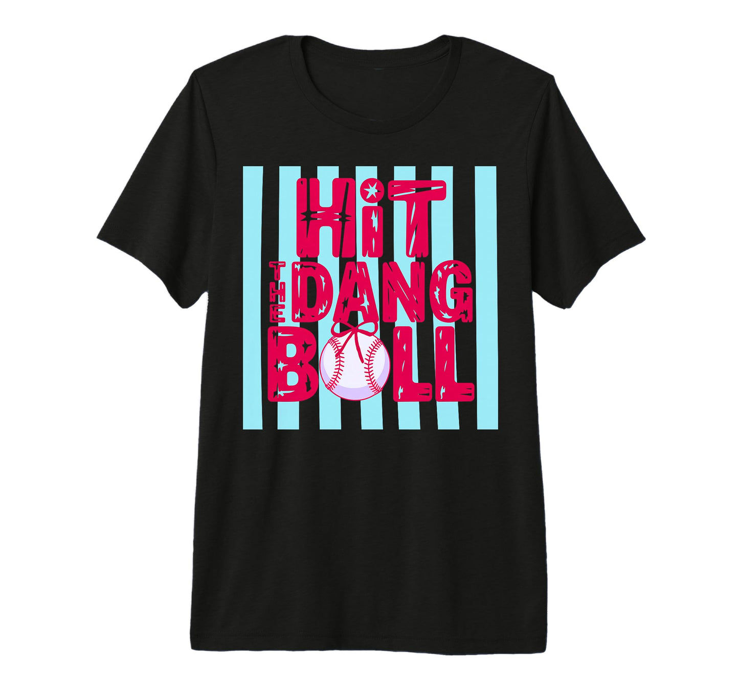 Hit Dang Ball Coquette Baseball Softball T-Shirt - Novelty Apparel Unisex - T-Shirt, Sweatshirt, Hoodie