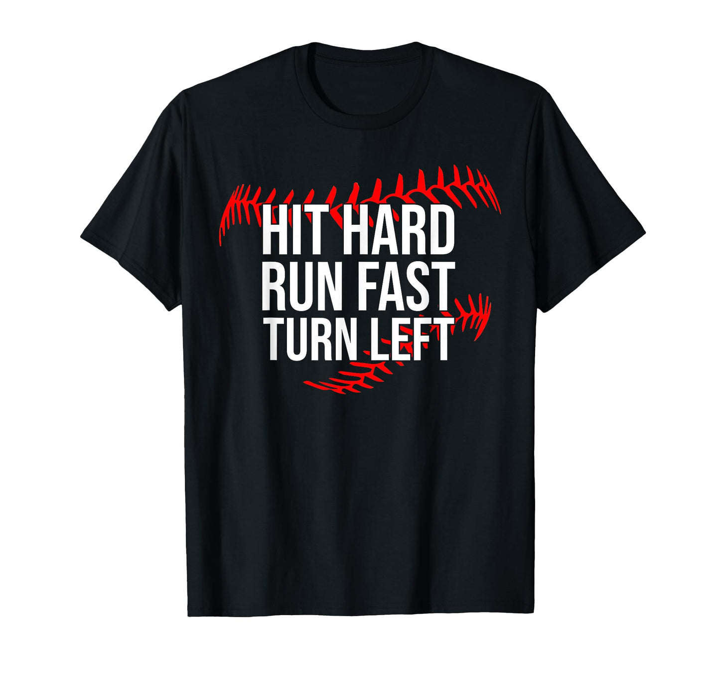 Hit Hard Run Fast Turn Left Funny T-Shirt - Minimalist Print for Adults - T-Shirt, Sweatshirt, Hoodie