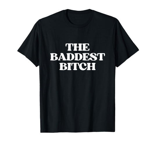 Baddest Bitch Y2K Aesthetic Trendy T-Shirt - Streetwear Style Men Women - T-Shirt, Sweatshirt, Hoodie