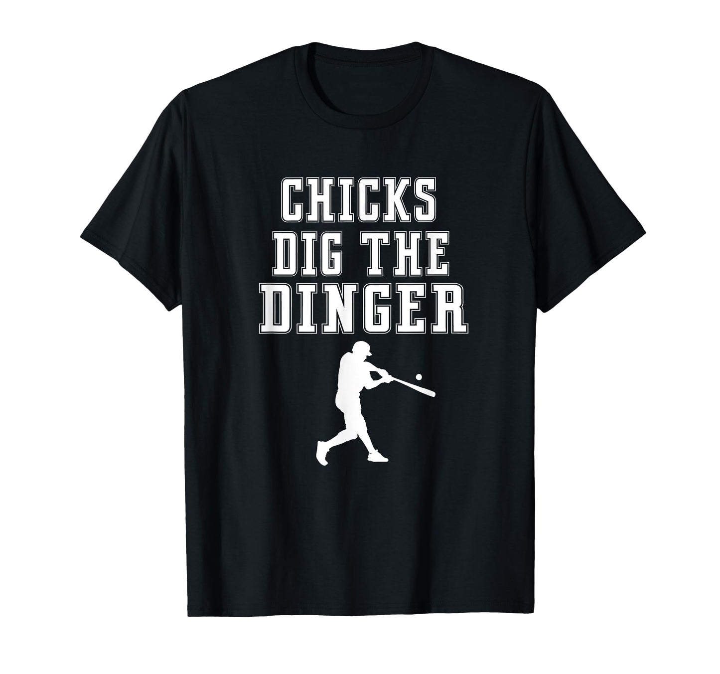 Chicks Dig Dinger Funny Beisbol T-Shirt - Minimalist Print for Adults - T-Shirt, Sweatshirt, Hoodie