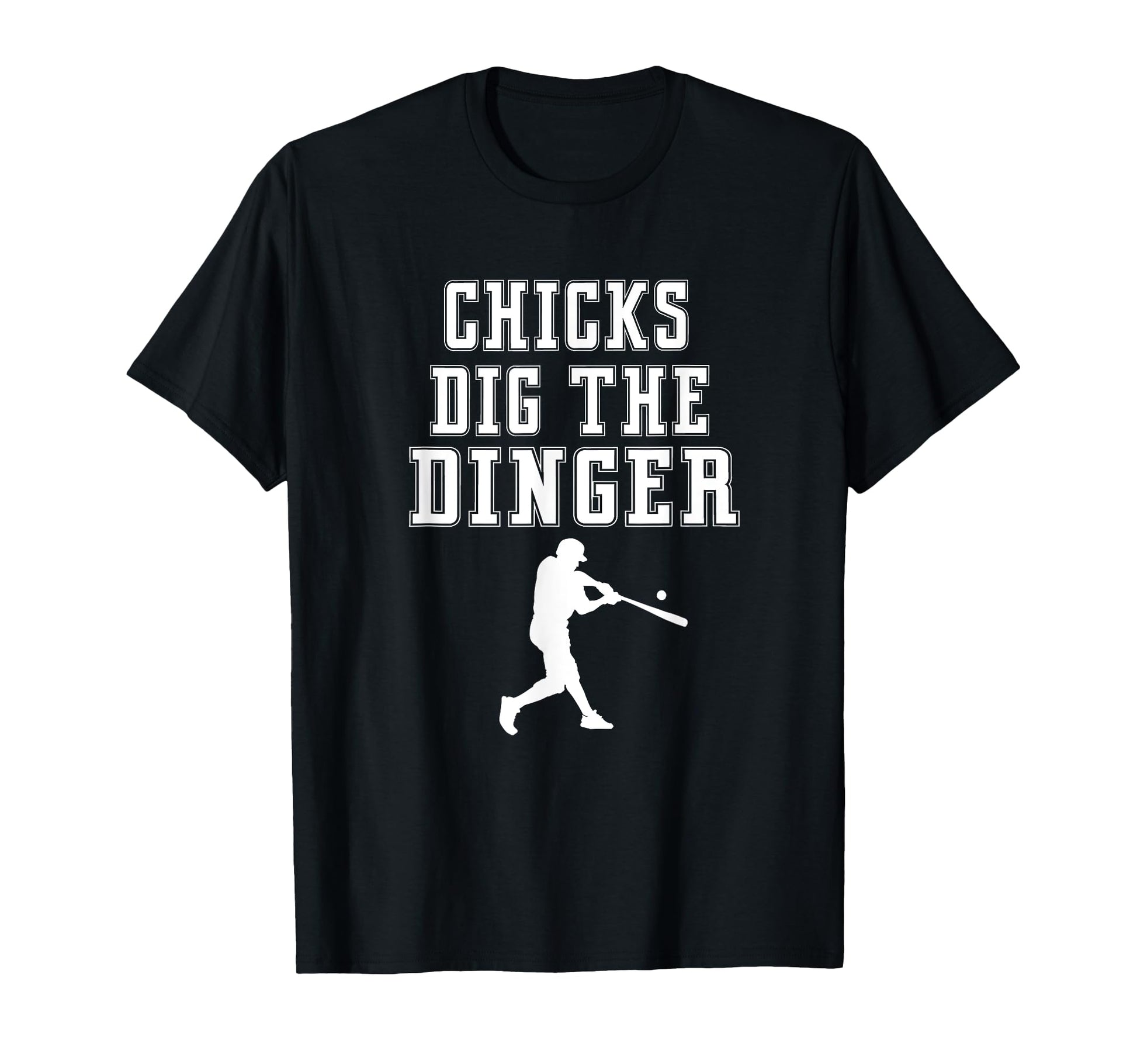 Chicks Dig Dinger Funny Beisbol T-Shirt - Minimalist Print for Adults - T-Shirt, Sweatshirt, Hoodie