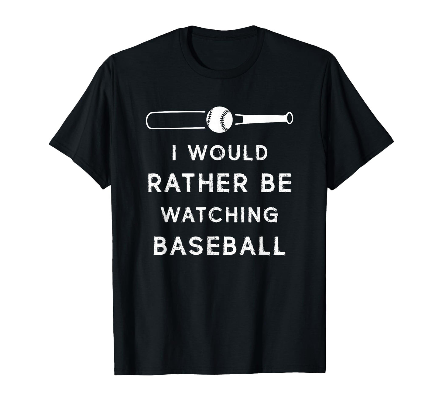 I Would Rather Be Watching Baseball Funny T-Shirt - Graphic Print Unisex - T-Shirt, Sweatshirt, Hoodie