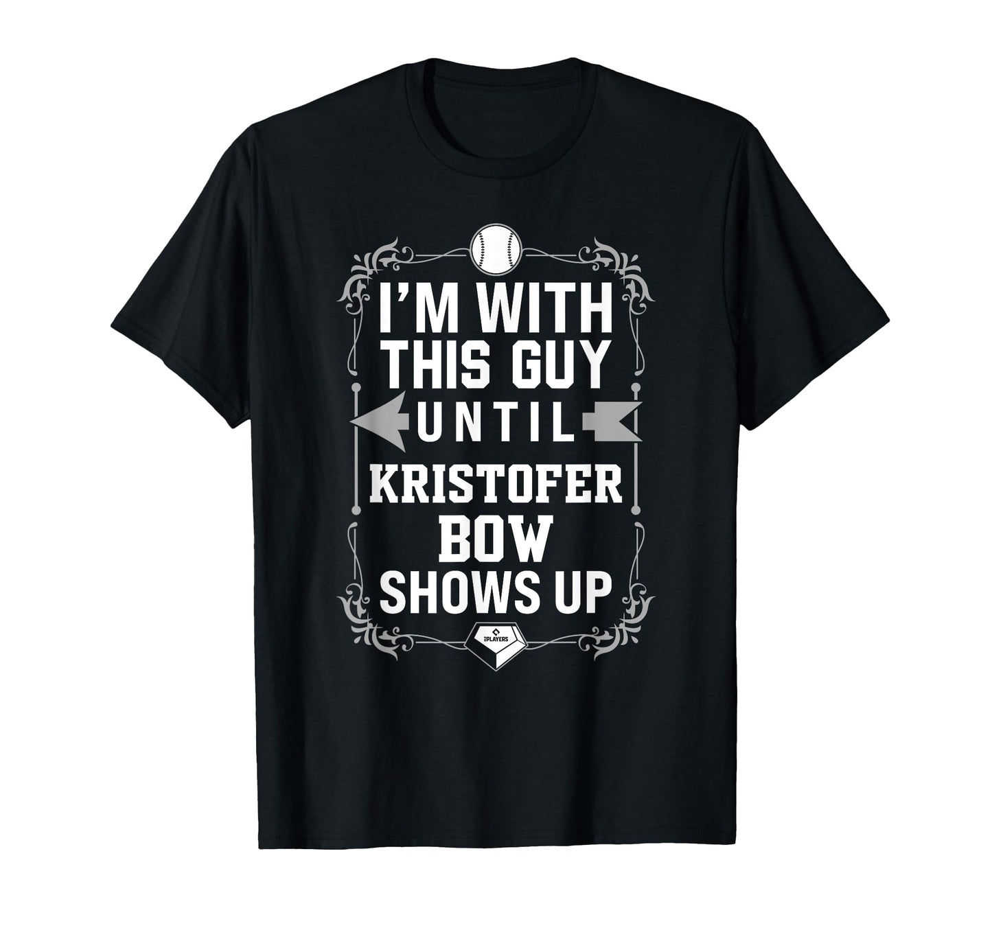 Im Kristofer Bow Prospect Baseball Fan T-Shirt - Minimalist Print Unisex - T-Shirt, Sweatshirt, Hoodie