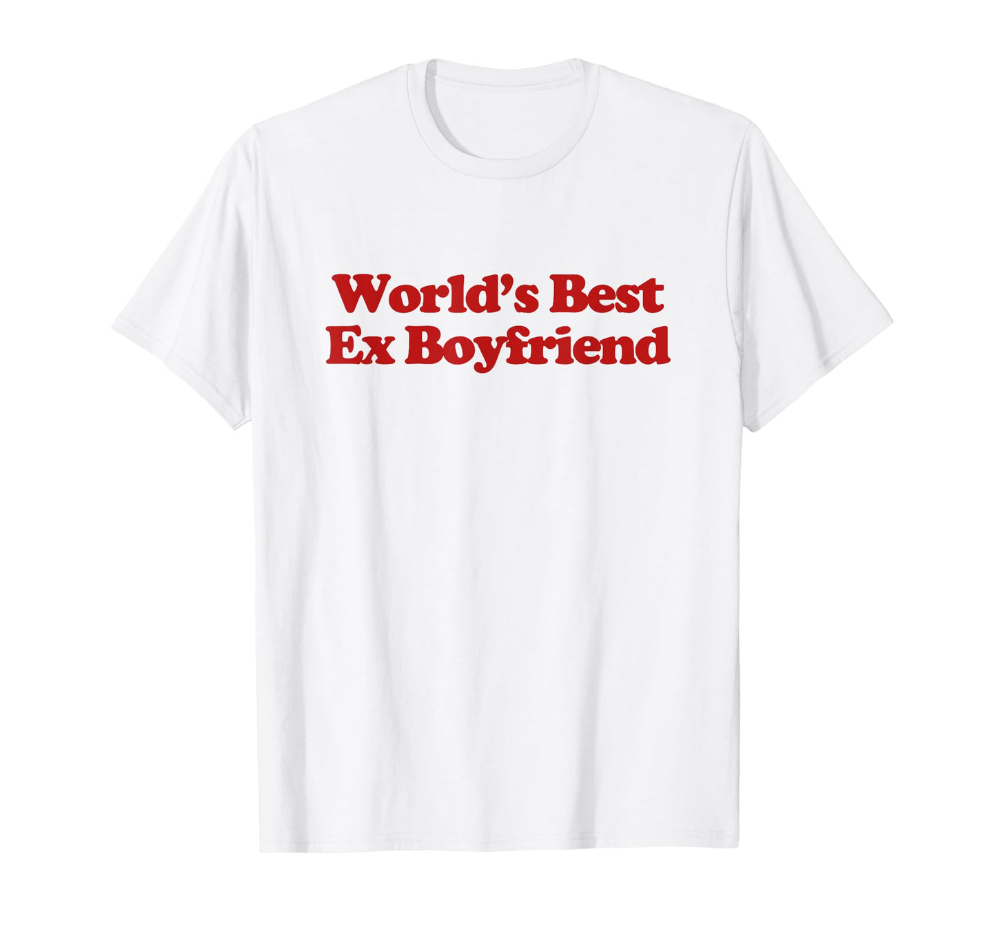Worlds Best Ex Boyfriend Y2K Aesthetic T-Shirt - Trendy Graphic for Adults - T-Shirt, Sweatshirt, Hoodie