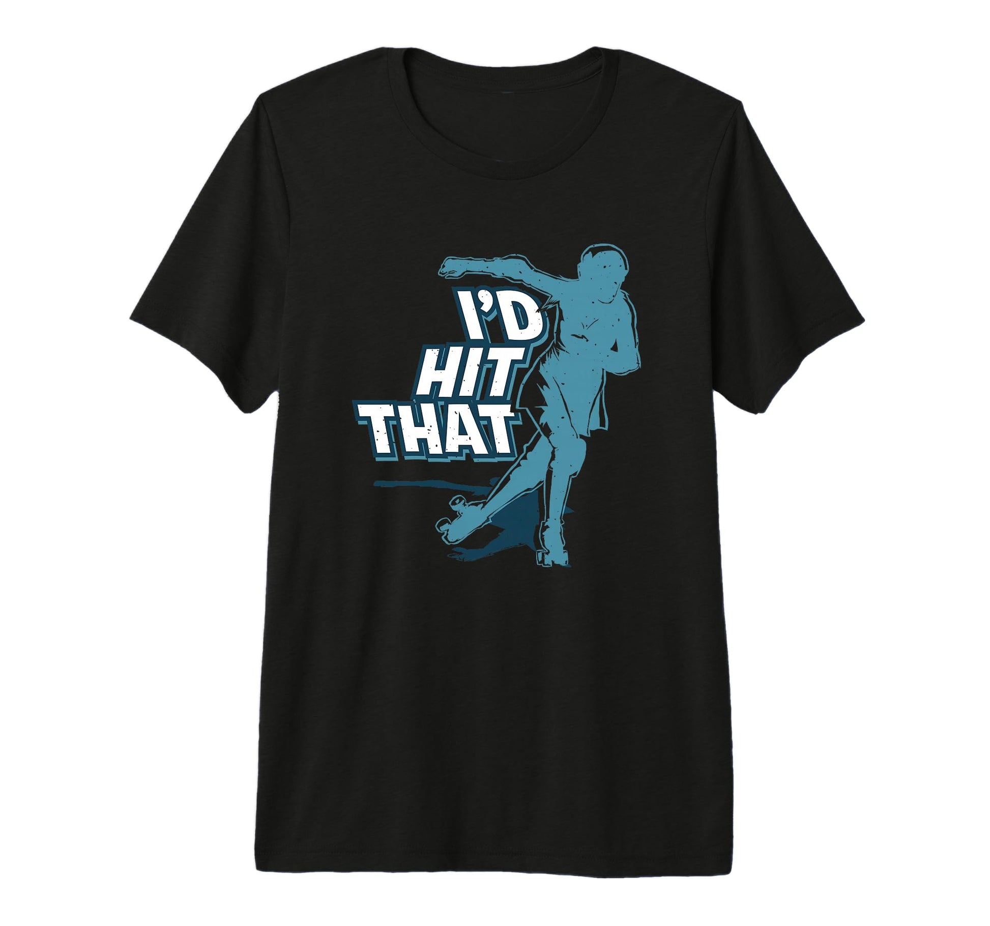 Id Hit That Skater Skates Roller Skating T-Shirt - Graphic Print Unisex - T-Shirt, Sweatshirt, Hoodie