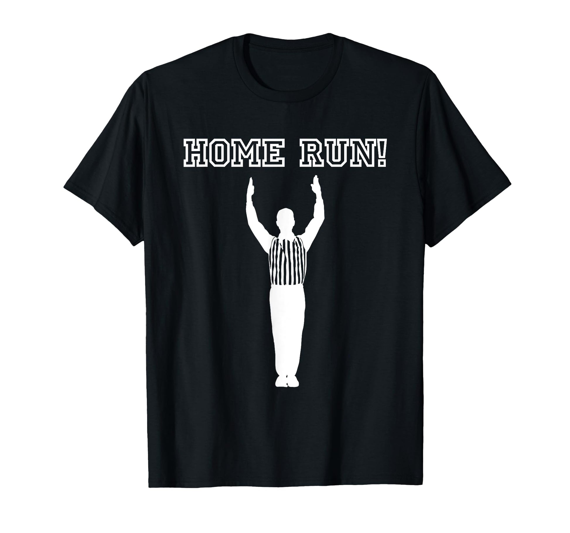 Funny Football Referee Home Run T-Shirt - Casual Everyday Wear for Adults - T-Shirt, Sweatshirt, Hoodie