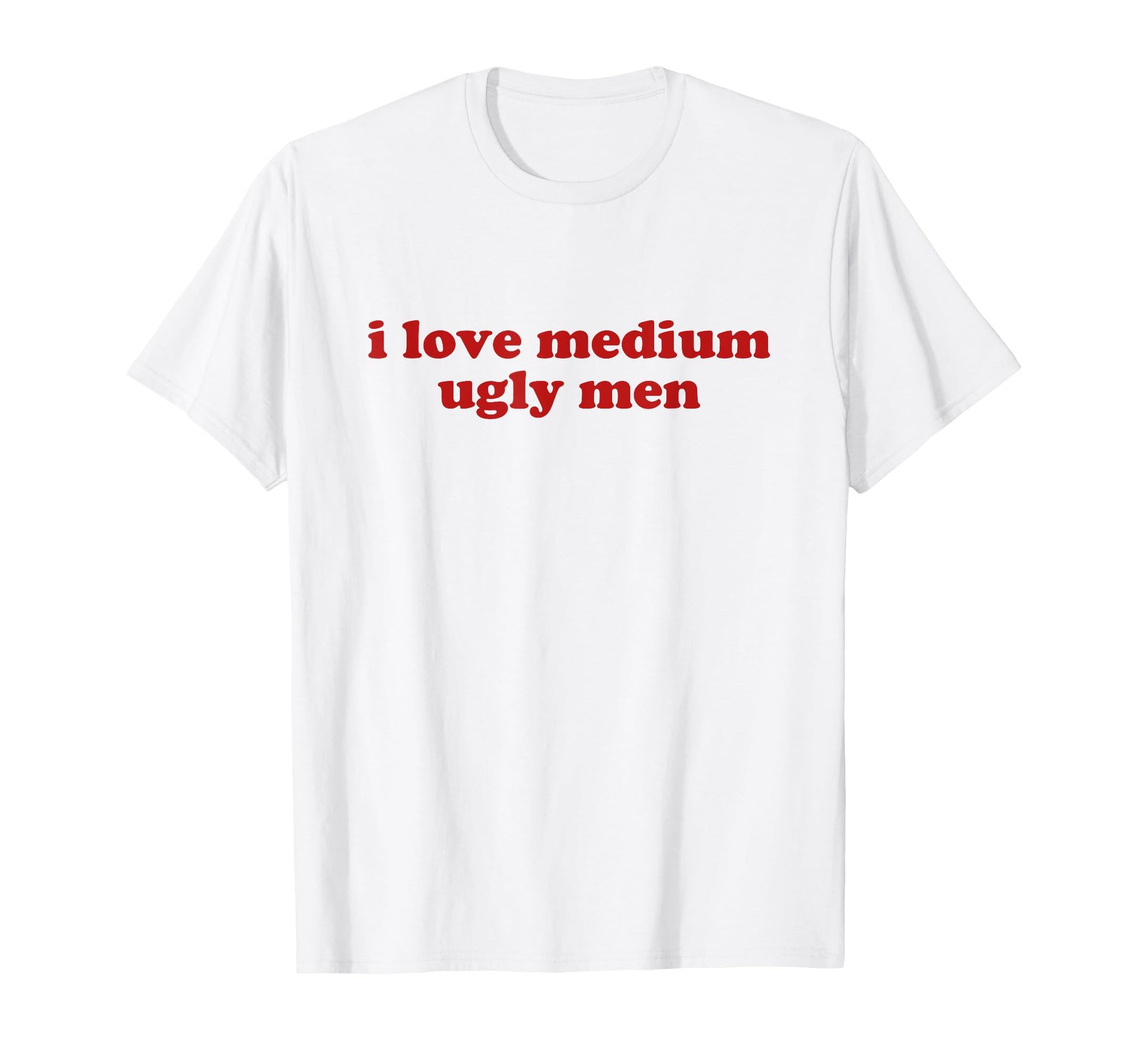 I Love Medium Ugly Y2K Aesthetic T-Shirt - Fun Novelty Design for Adults - T-Shirt, Sweatshirt, Hoodie