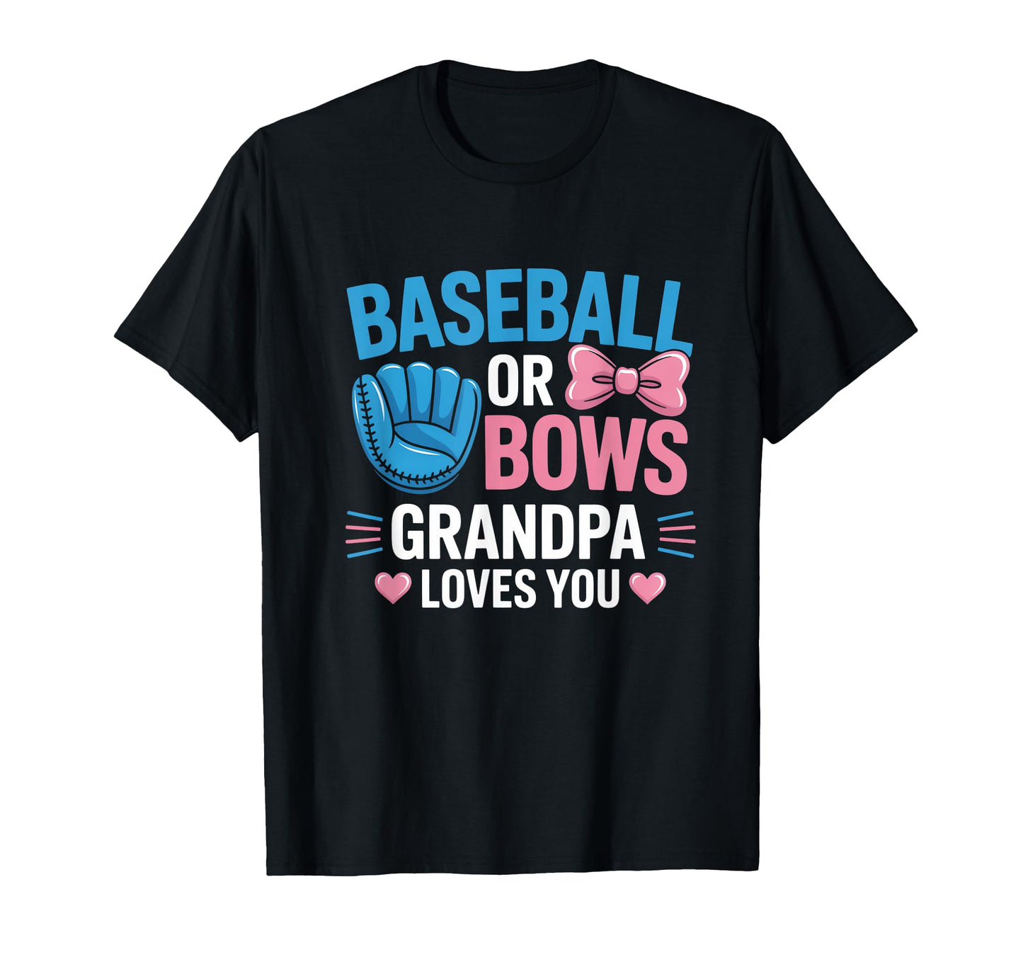 Gender Reveal Baseball Or Bows Grandpa T-Shirt - Graphic Print Unisex - T-Shirt, Sweatshirt, Hoodie